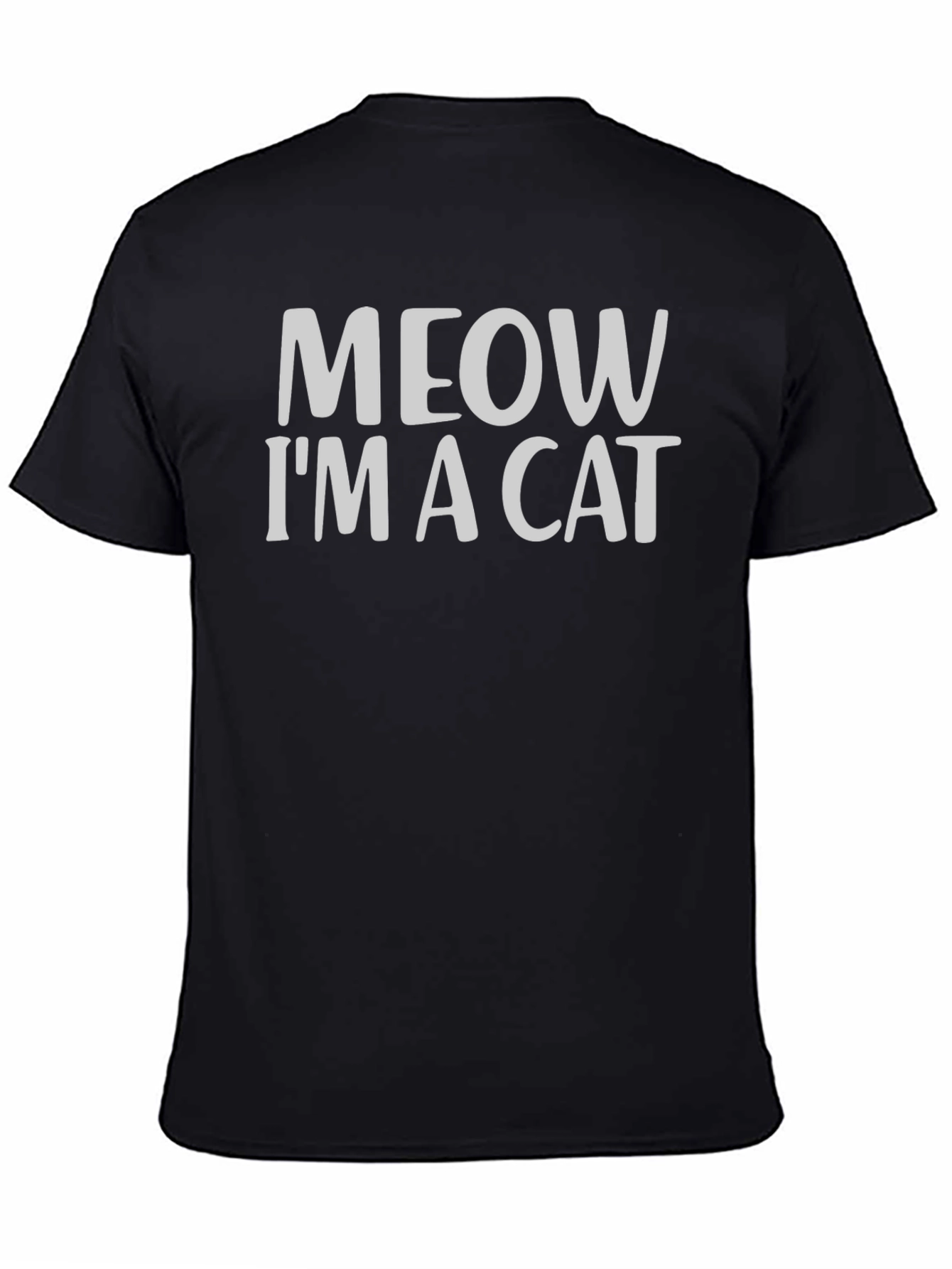 Meow Im a Cat T-Shirt - Funny Novelty Tee