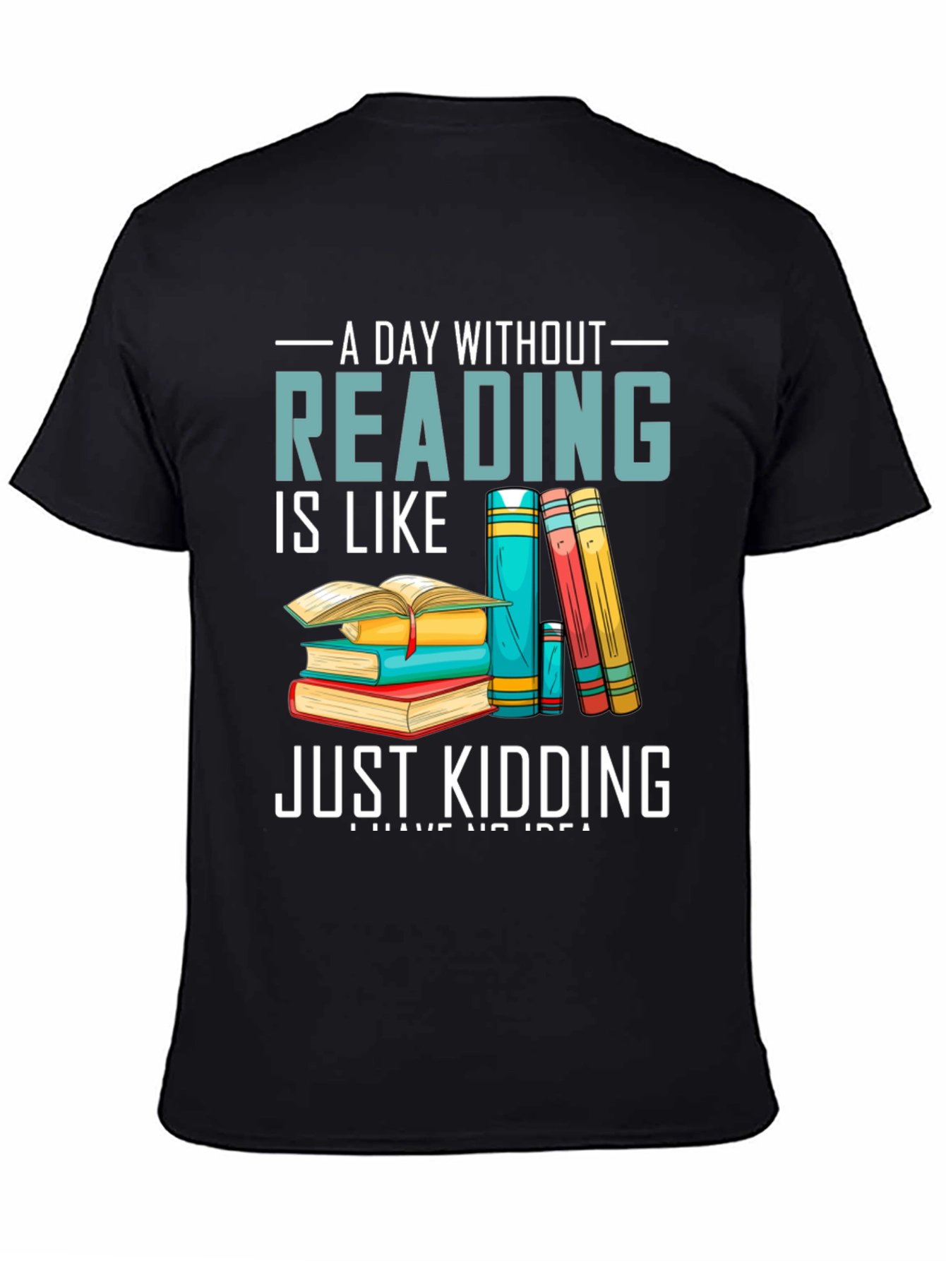 Reading Humor T-Shirt - A Day Without Reading
