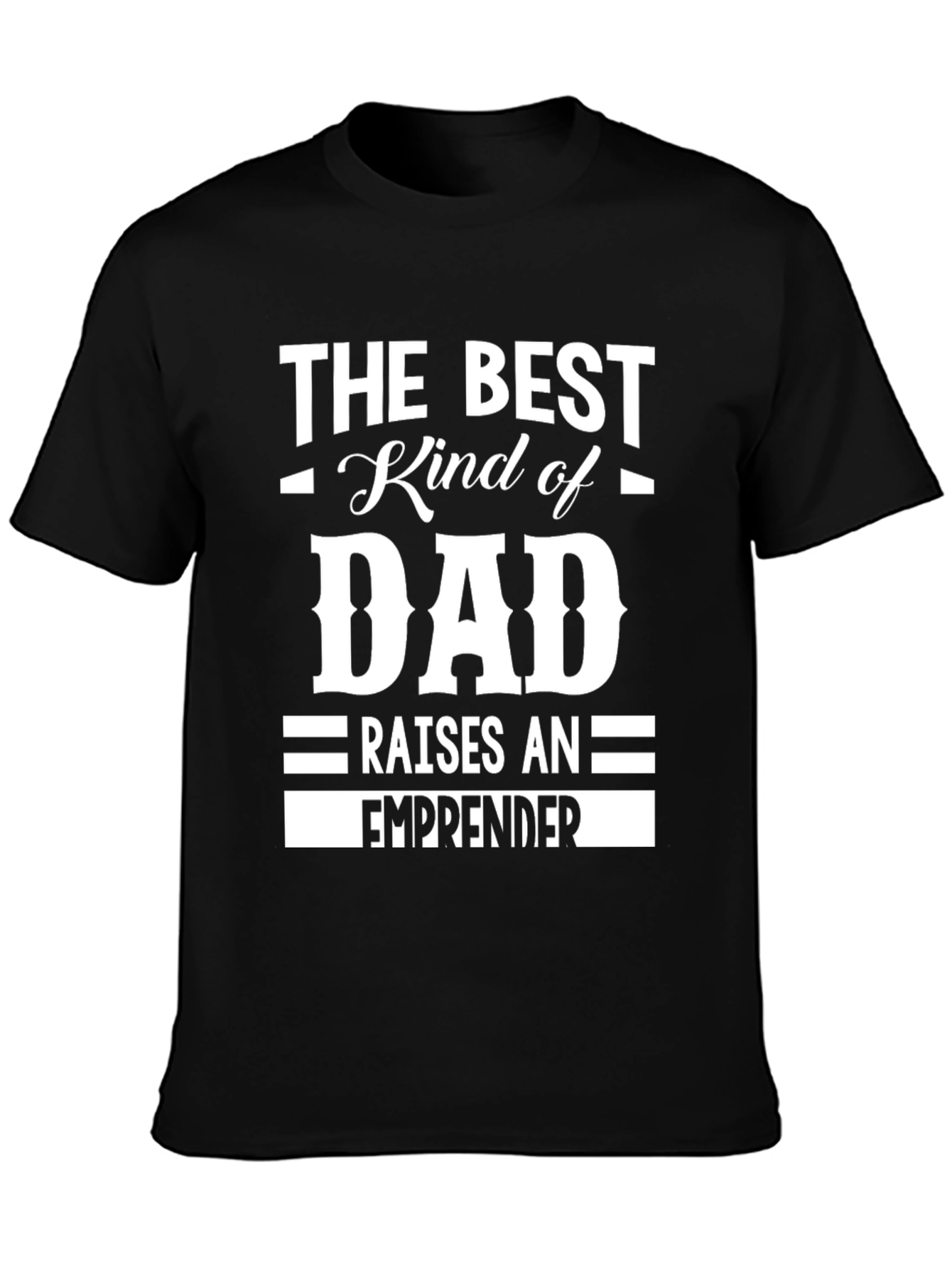 Best Kind of Dad T-Shirt - Entrepreneur