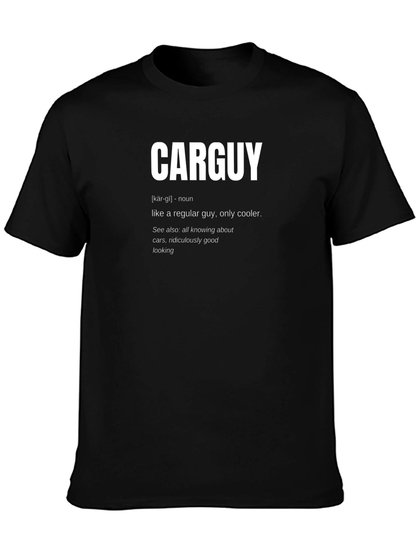Carguy Definition T-Shirt - Cool Car Lover Tee