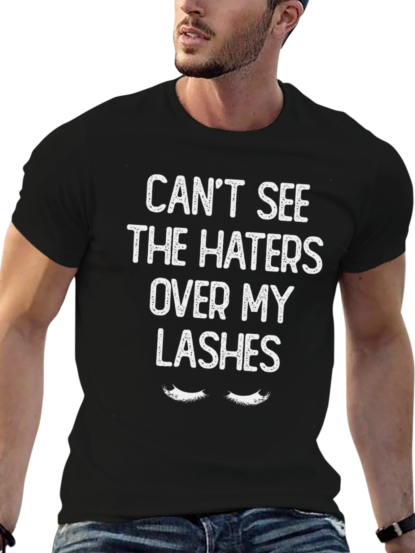 Cant See The Haters Over My Lashes T-Shirt