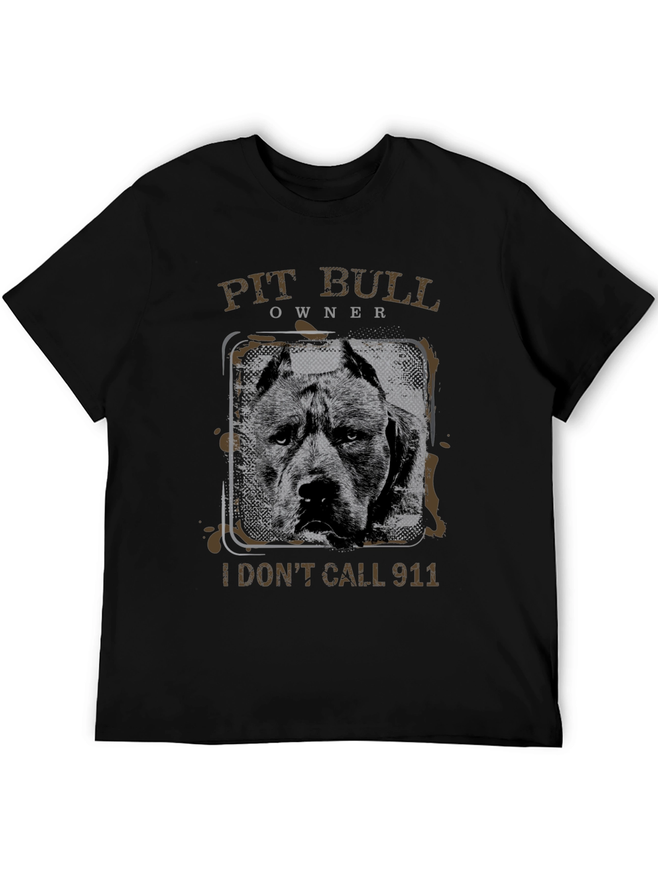 Pit Bull Owner T-Shirt - I Dont Call 911