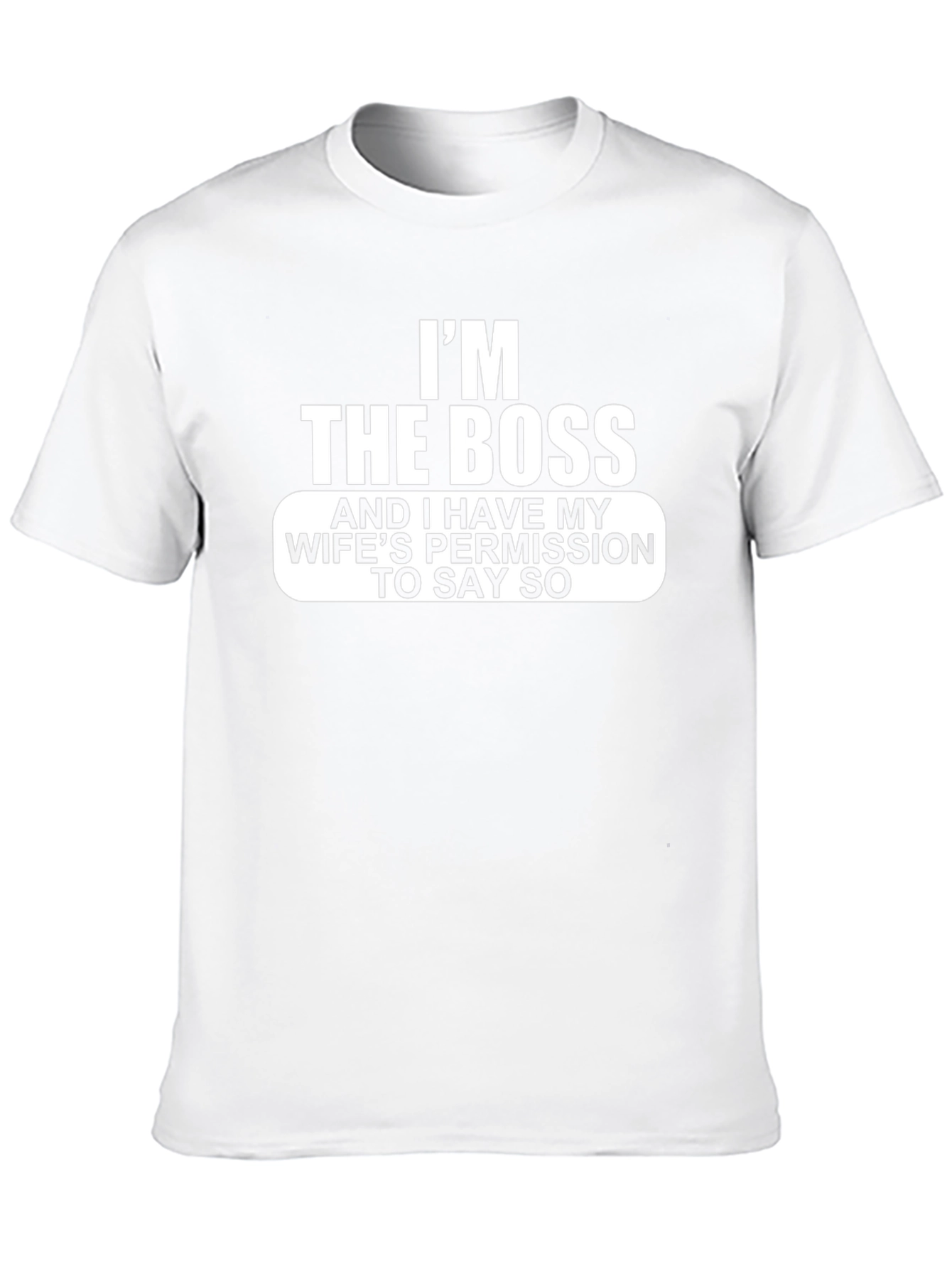 Im The Boss Funny Graphic T-Shirt