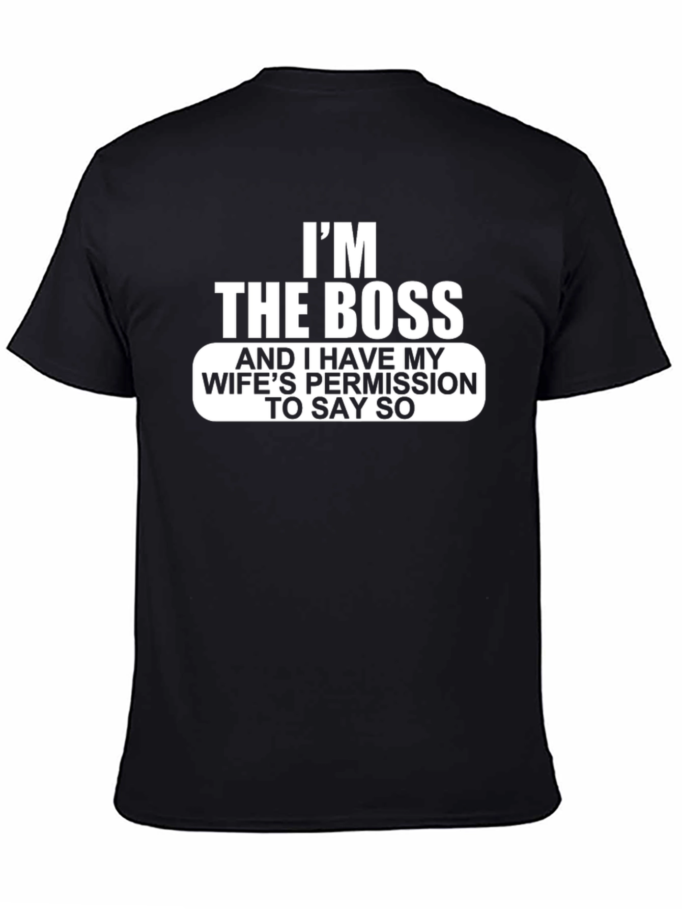 Im The Boss Funny Graphic T-Shirt