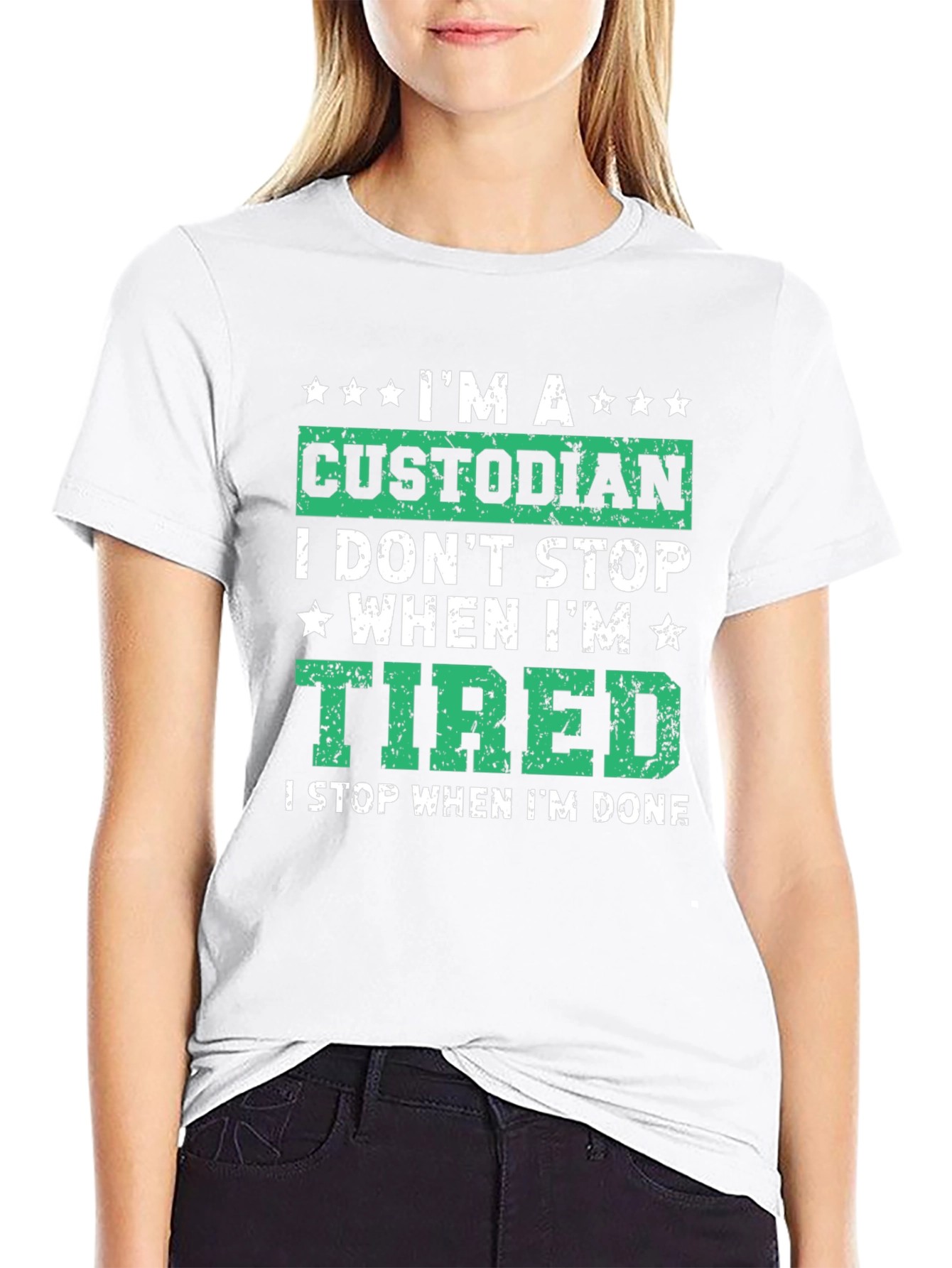 Custodian T-Shirt: I Dont Stop When Im Tired