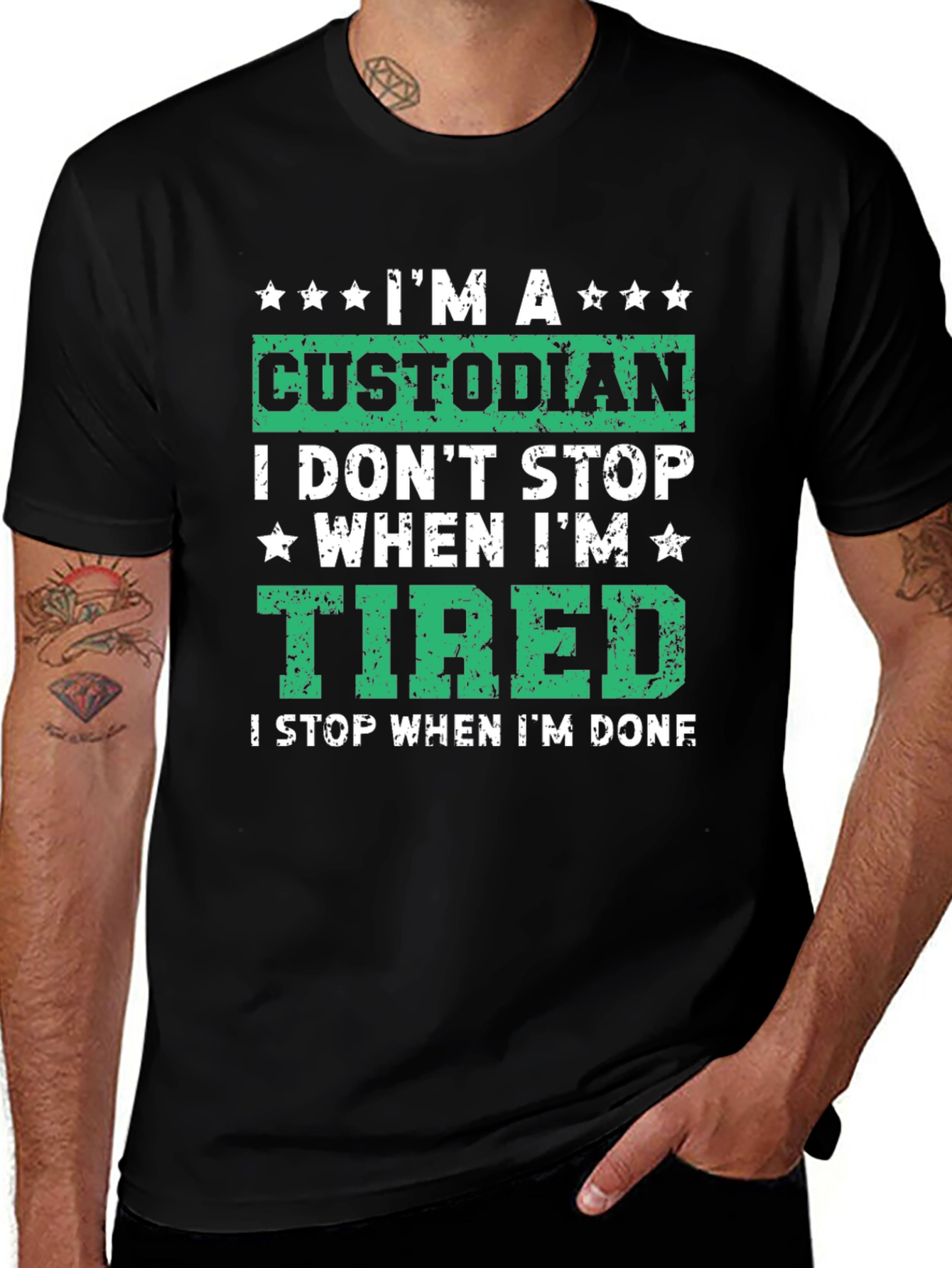 Custodian T-Shirt: I Dont Stop When Im Tired