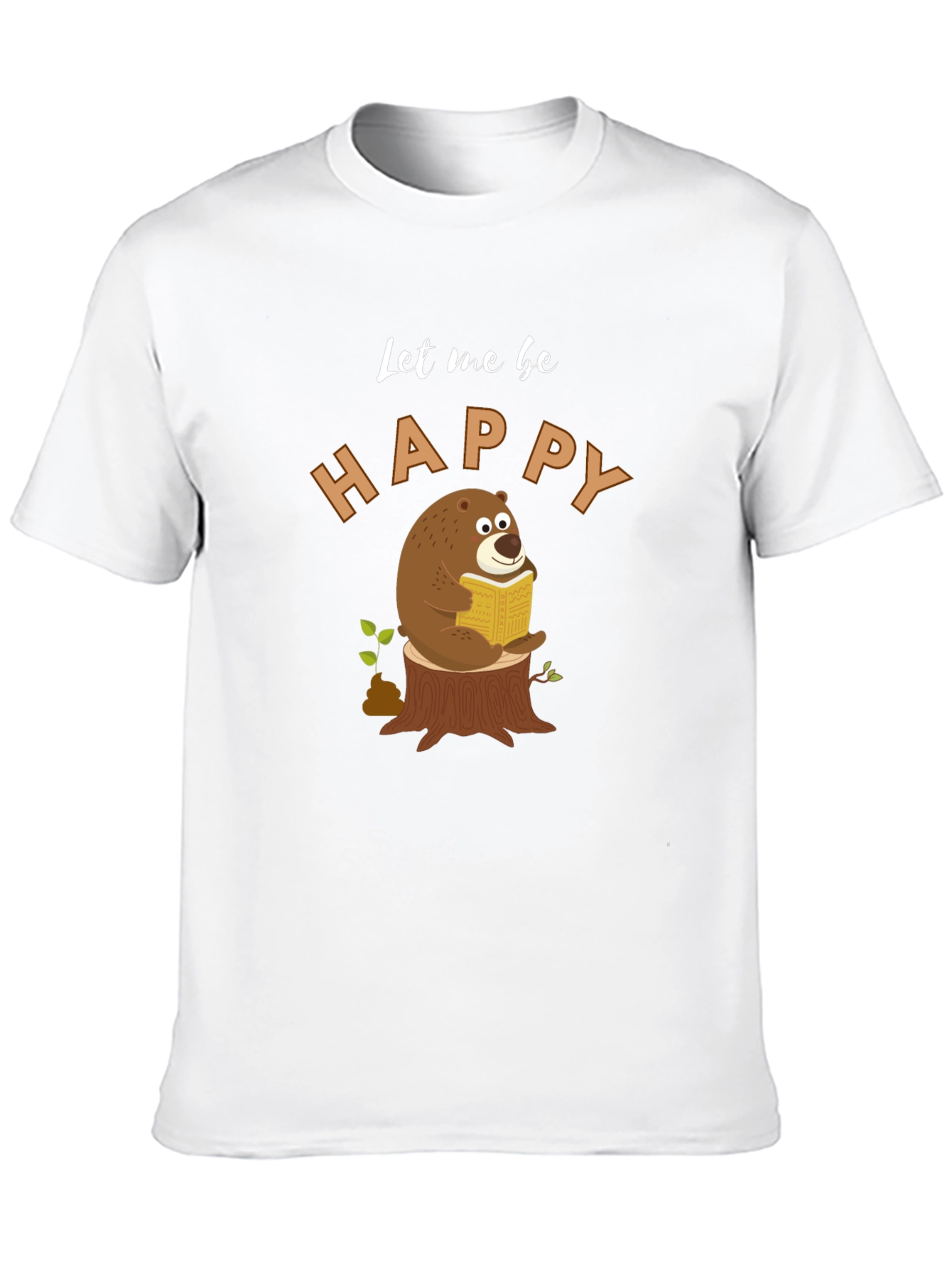 Let Me Be Happy Bear T-Shirt