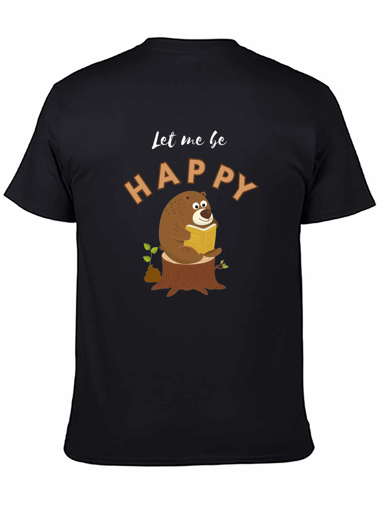 Let Me Be Happy Bear T-Shirt