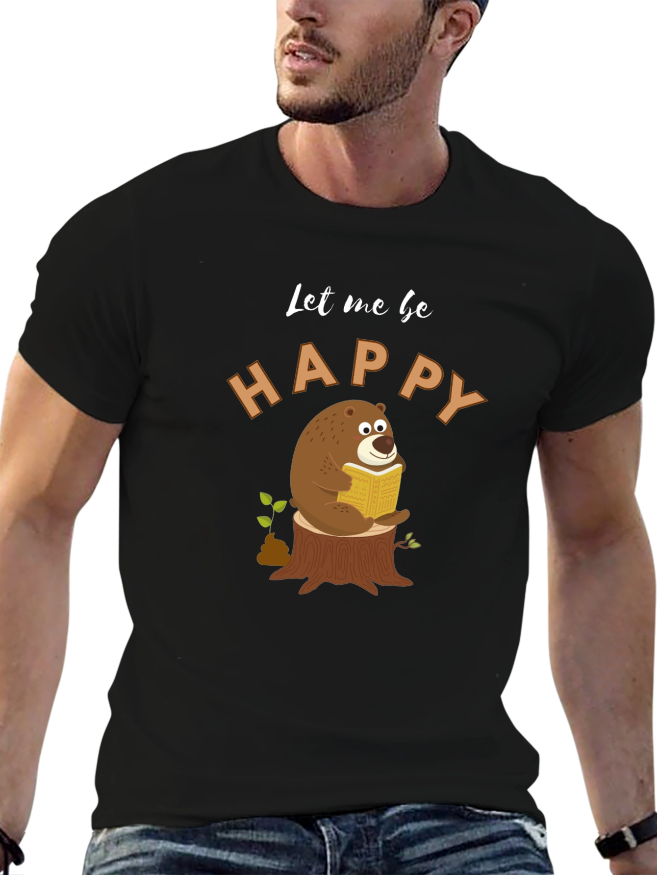 Let Me Be Happy Bear T-Shirt