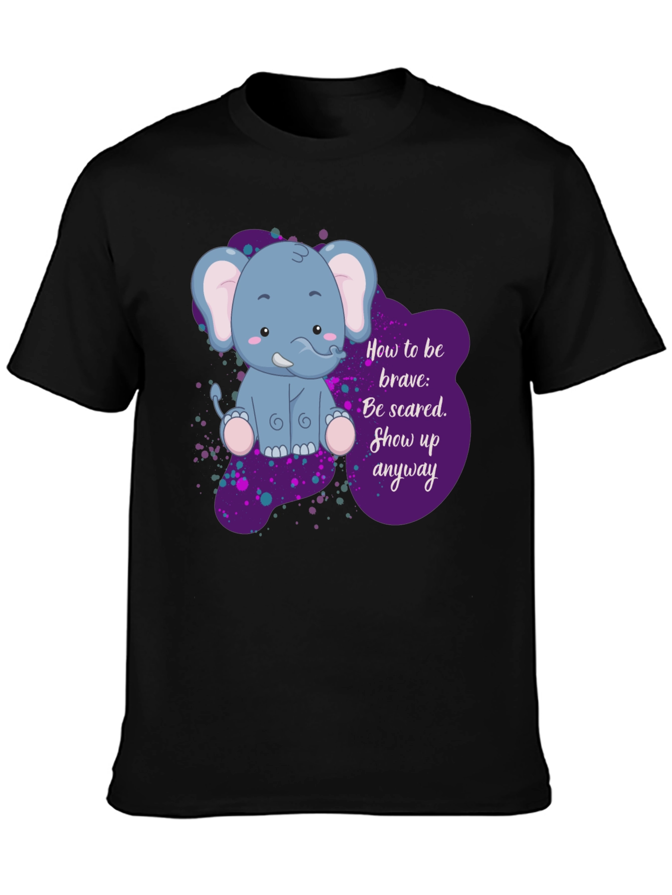 Be Brave Elephant T-Shirt - Inspirational Graphic Tee