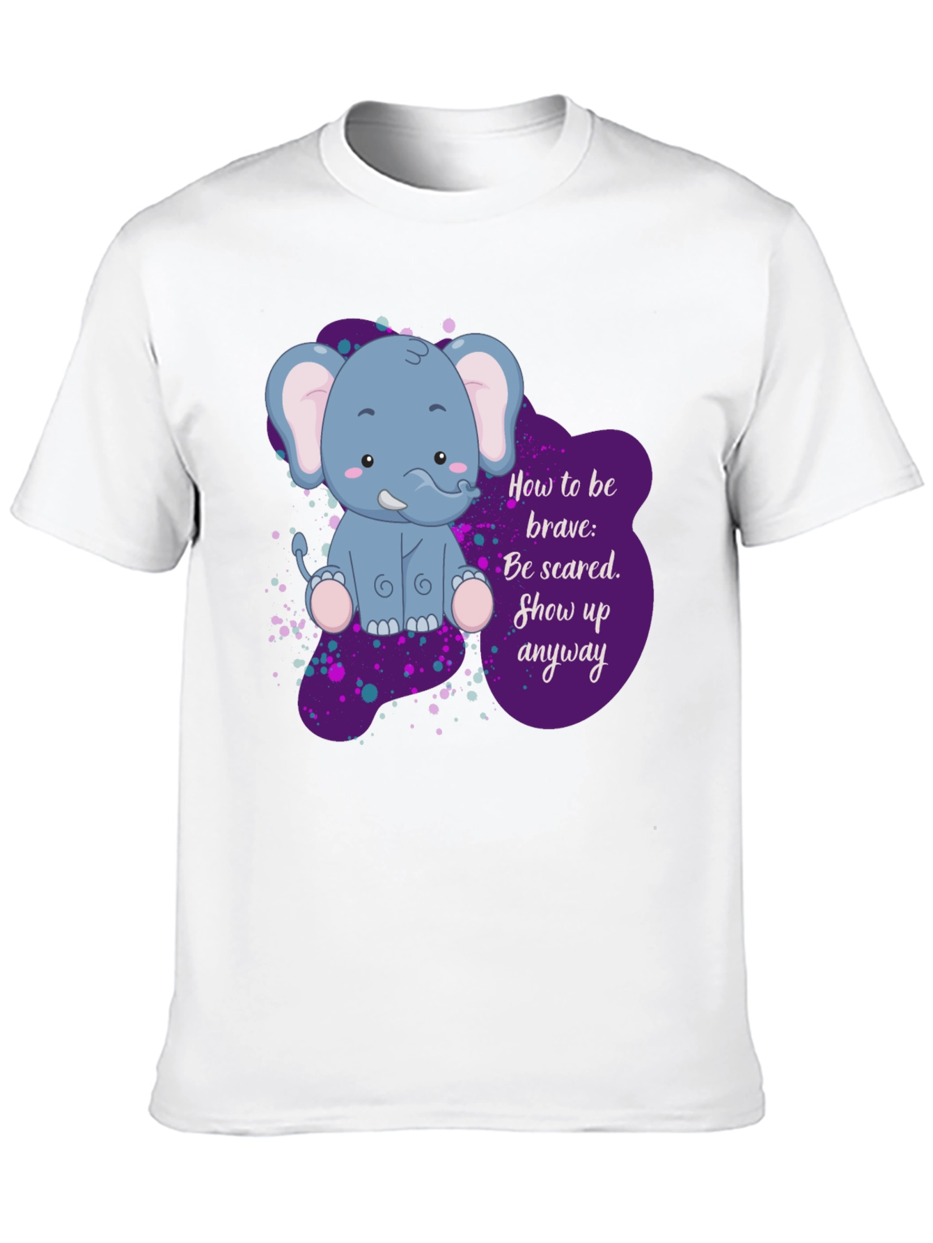 Be Brave Elephant T-Shirt - Inspirational Graphic Tee