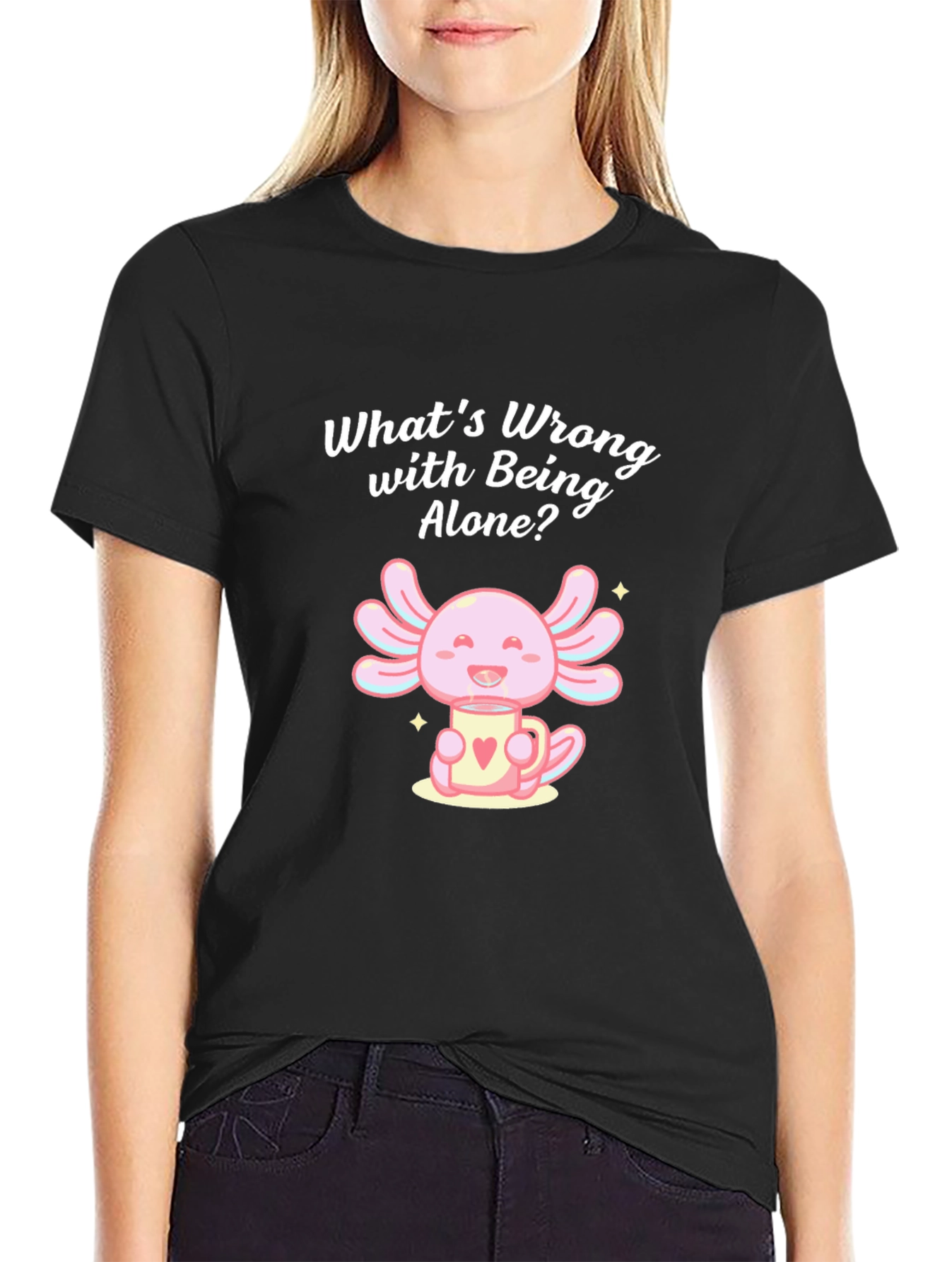 Axolotl Whats Wrong with Being Alone? Black T-Shirt