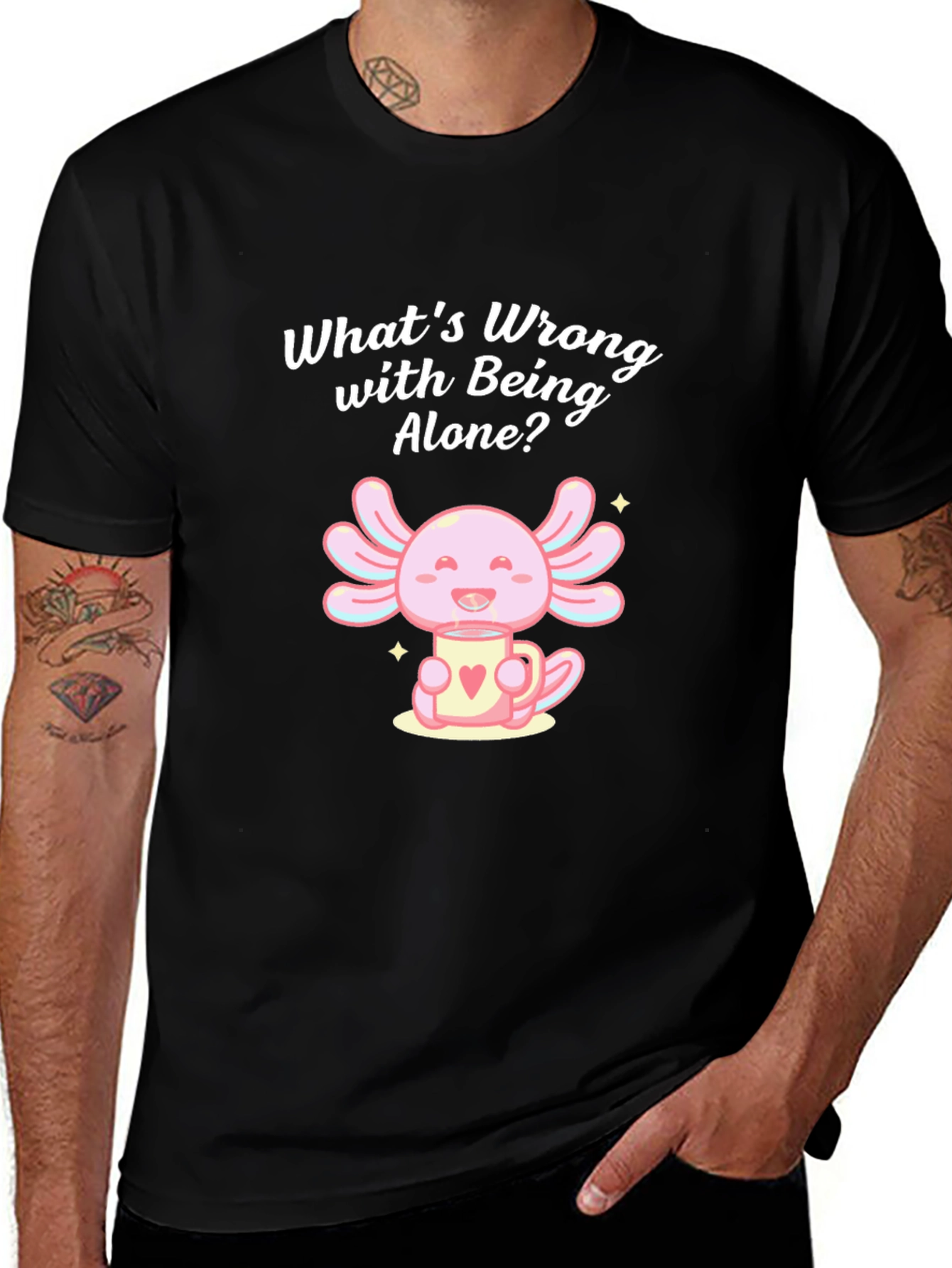 Axolotl Whats Wrong with Being Alone? Black T-Shirt