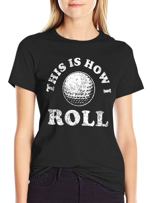 This is How I Roll Golf T-Shirt - Black
