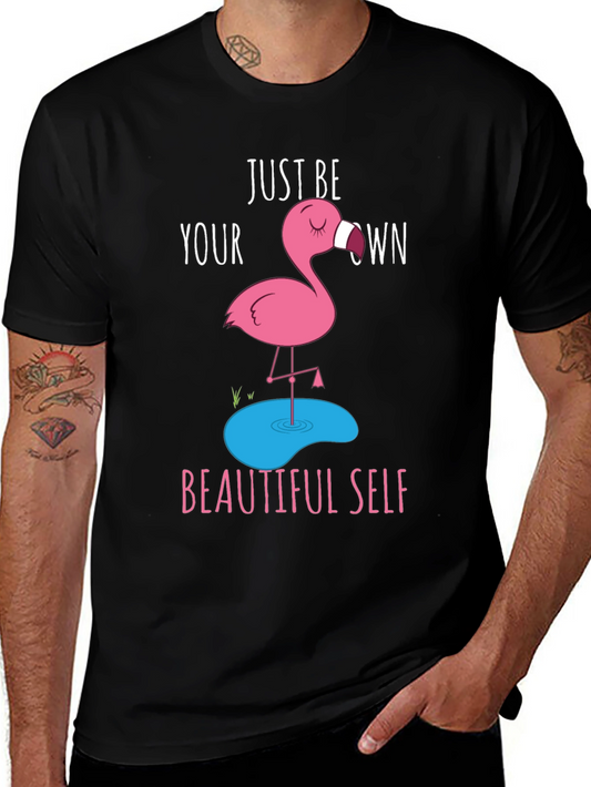 Just Be Your Own Beautiful Self - Flamingo T-Shirt
