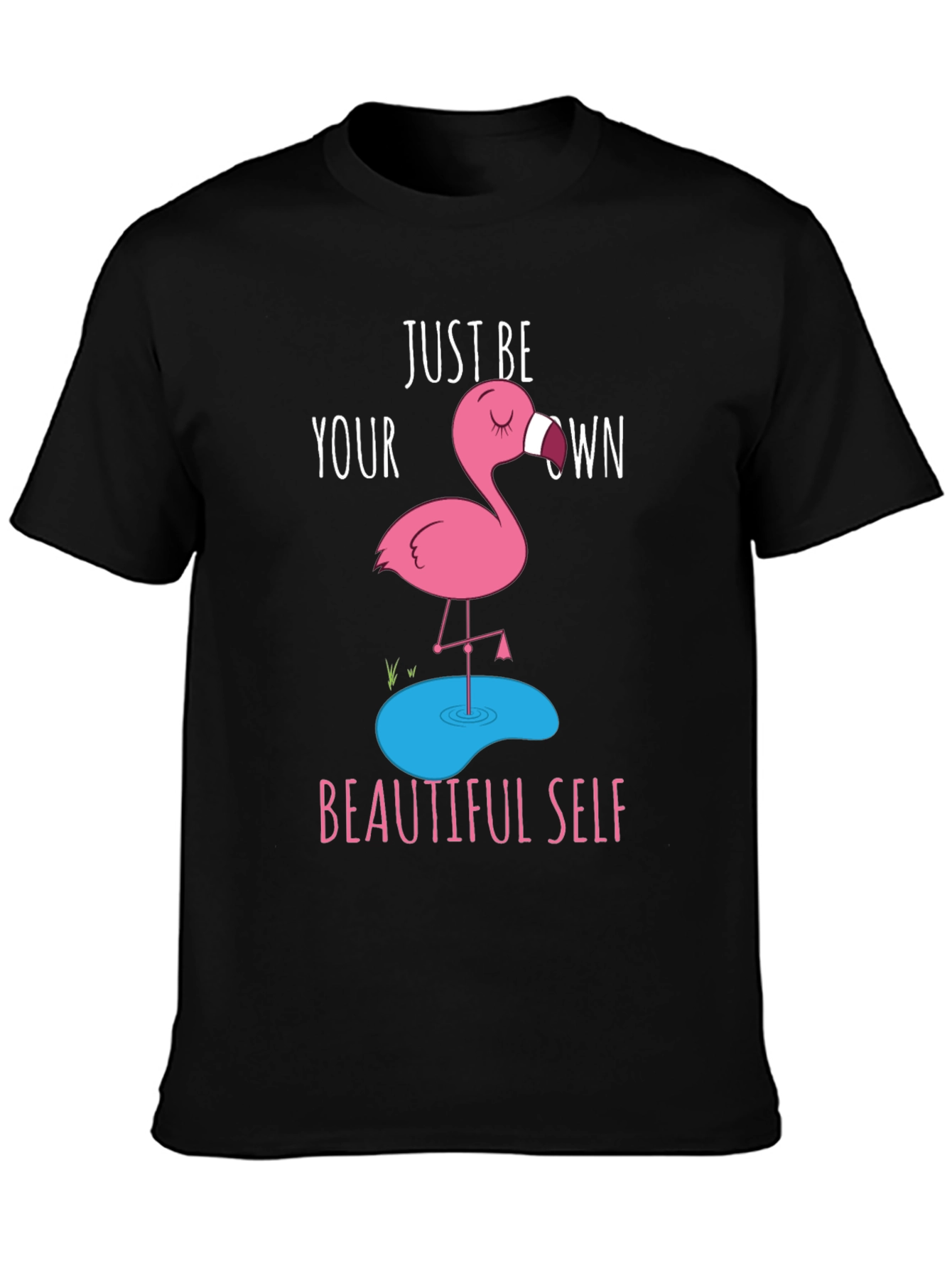 Just Be Your Own Beautiful Self - Flamingo T-Shirt