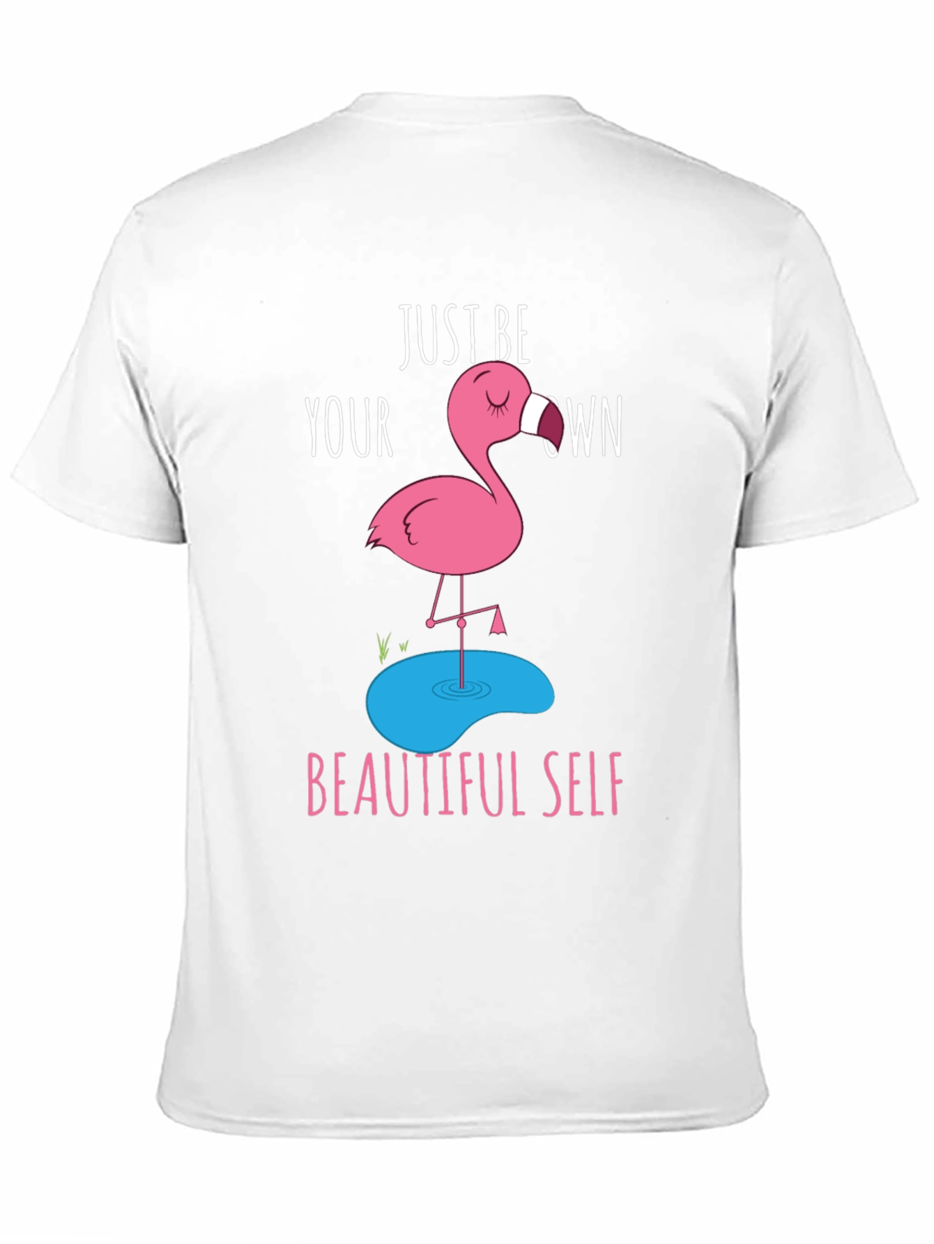 Just Be Your Own Beautiful Self - Flamingo T-Shirt