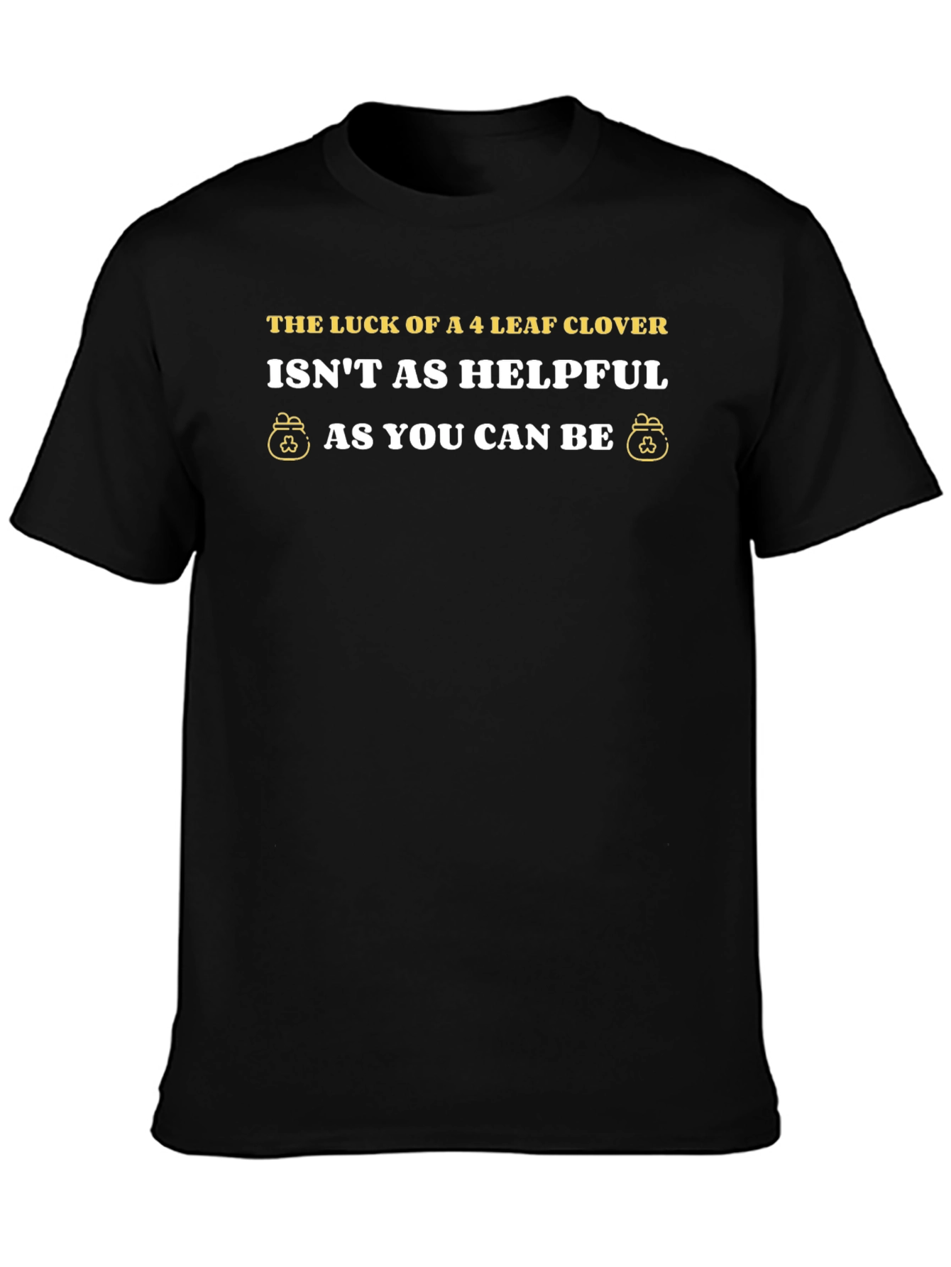 Lucky Clover Graphic T-Shirt - Helpfulness Message