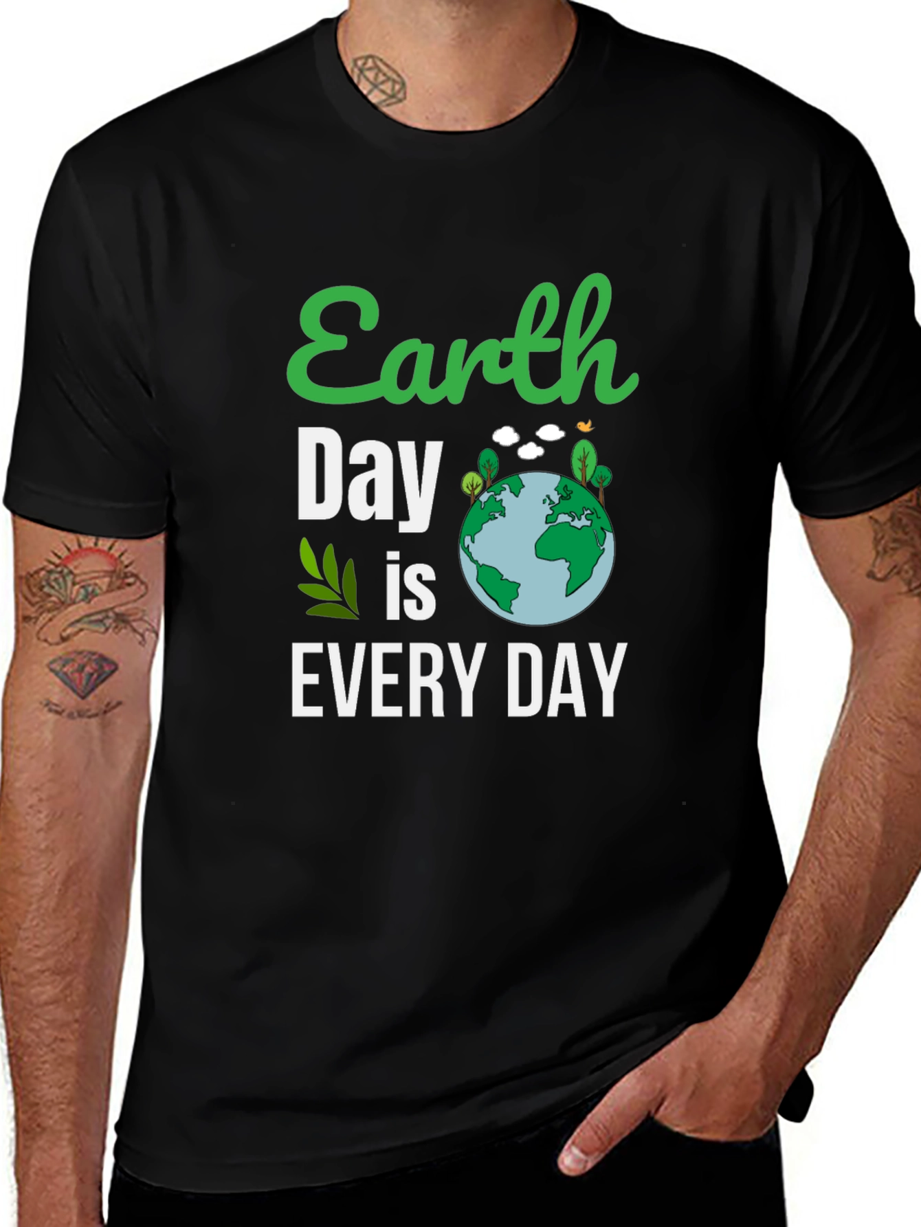 Earth Day T-Shirt: Every Day is Earth Day