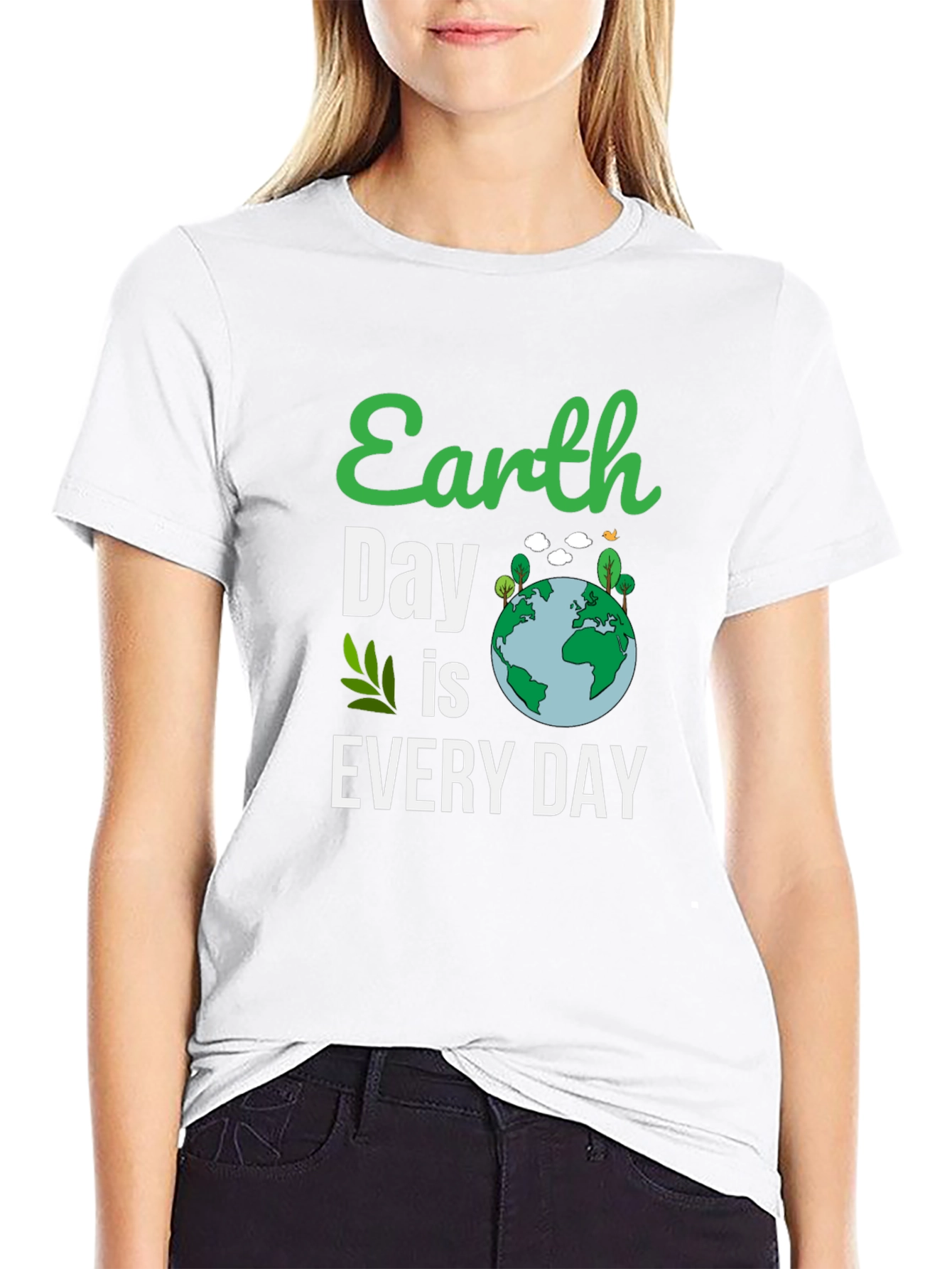 Earth Day T-Shirt: Every Day is Earth Day