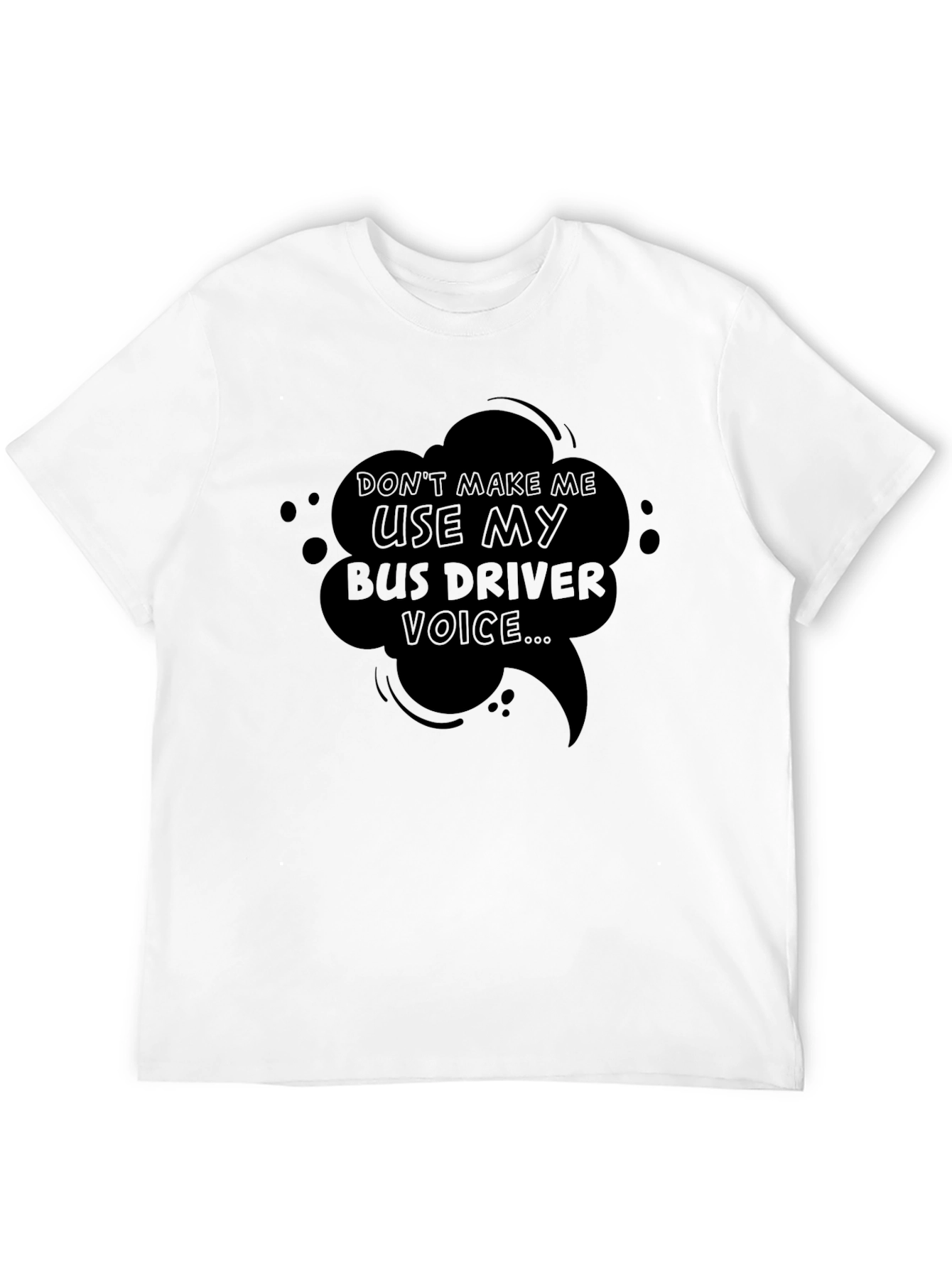 Bus Driver Voice T-Shirt - Funny Graphic Tee