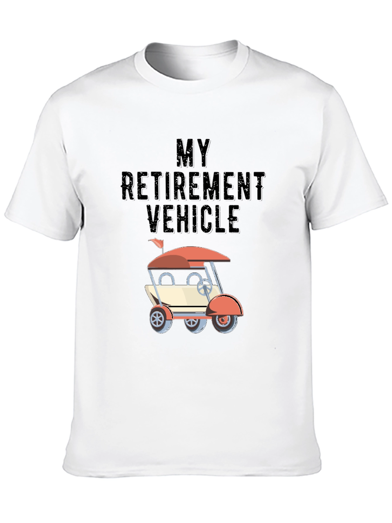 My Retirement Vehicle T-Shirt