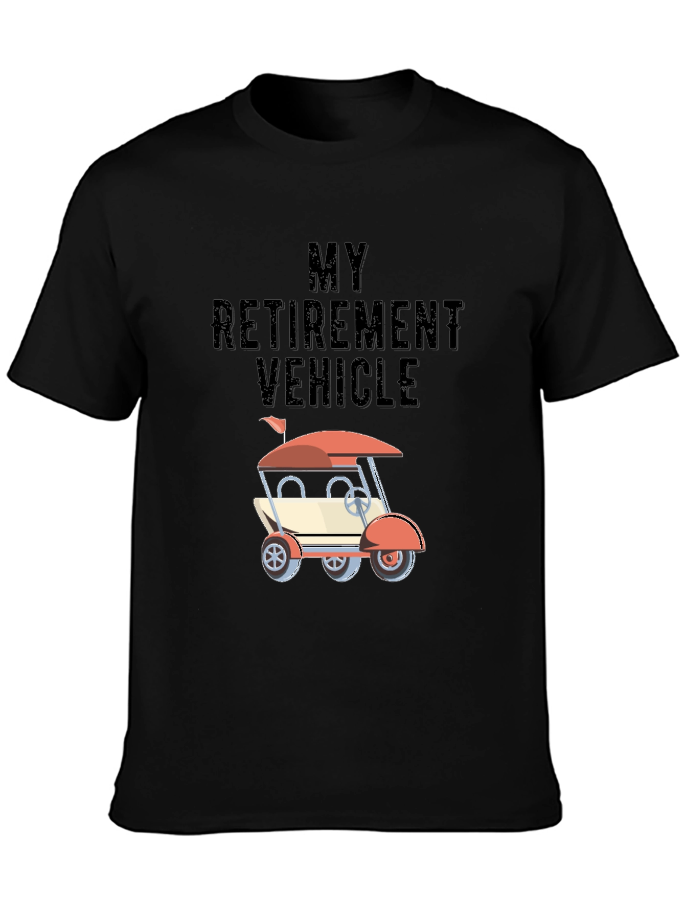My Retirement Vehicle T-Shirt