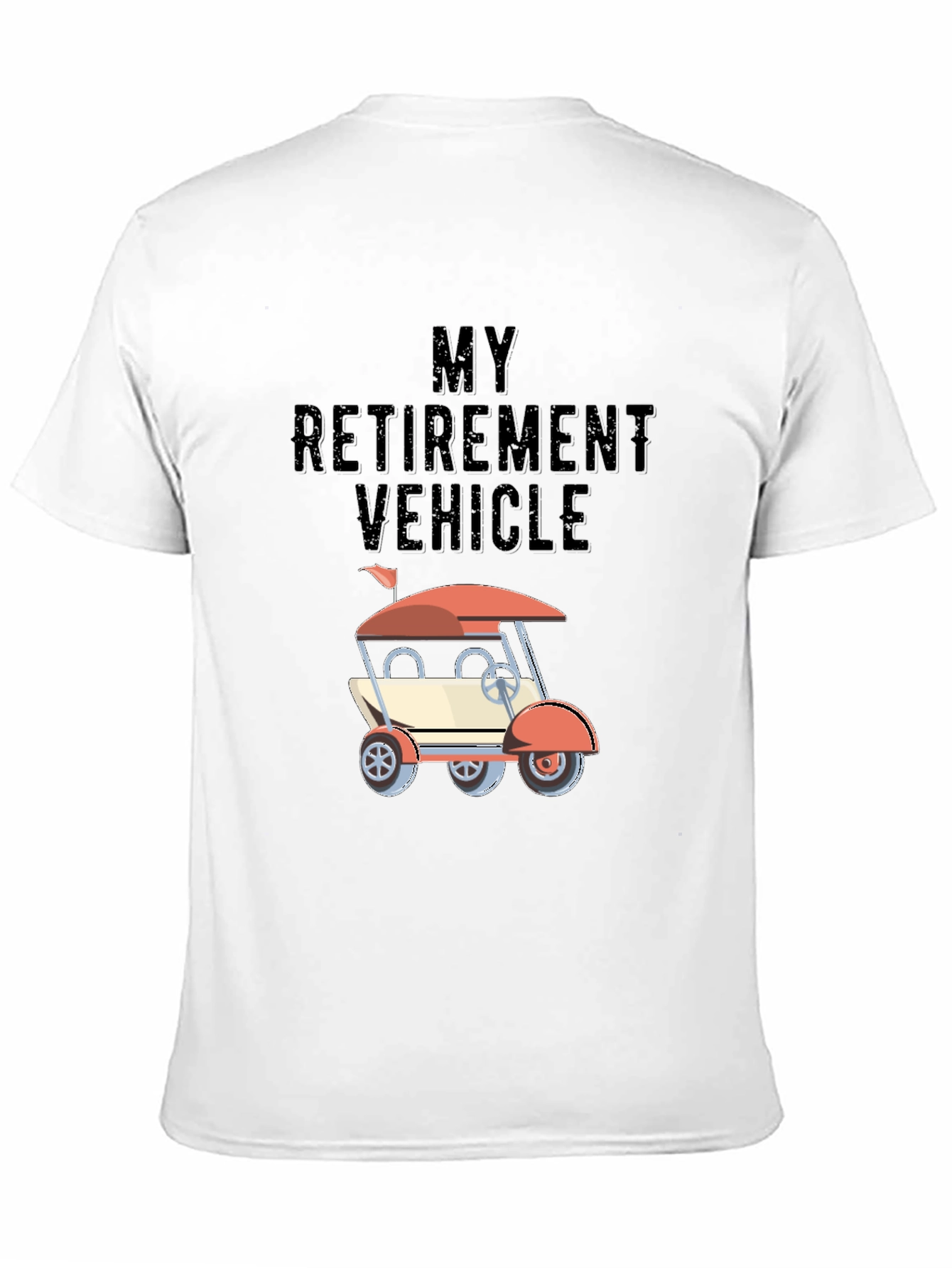My Retirement Vehicle T-Shirt