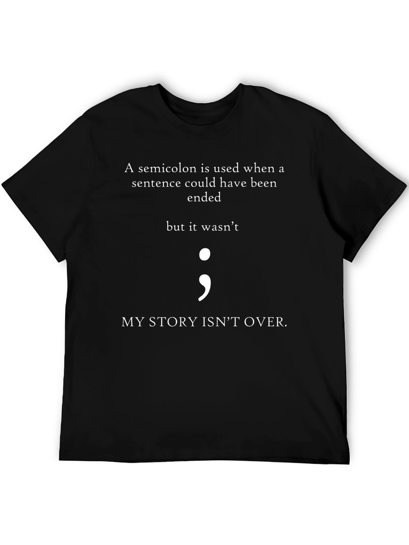 Semicolon My Story Isnt Over T-Shirt