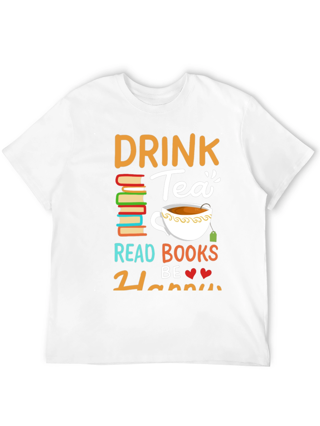 Drink Tea Read Books Be Happy T-Shirt