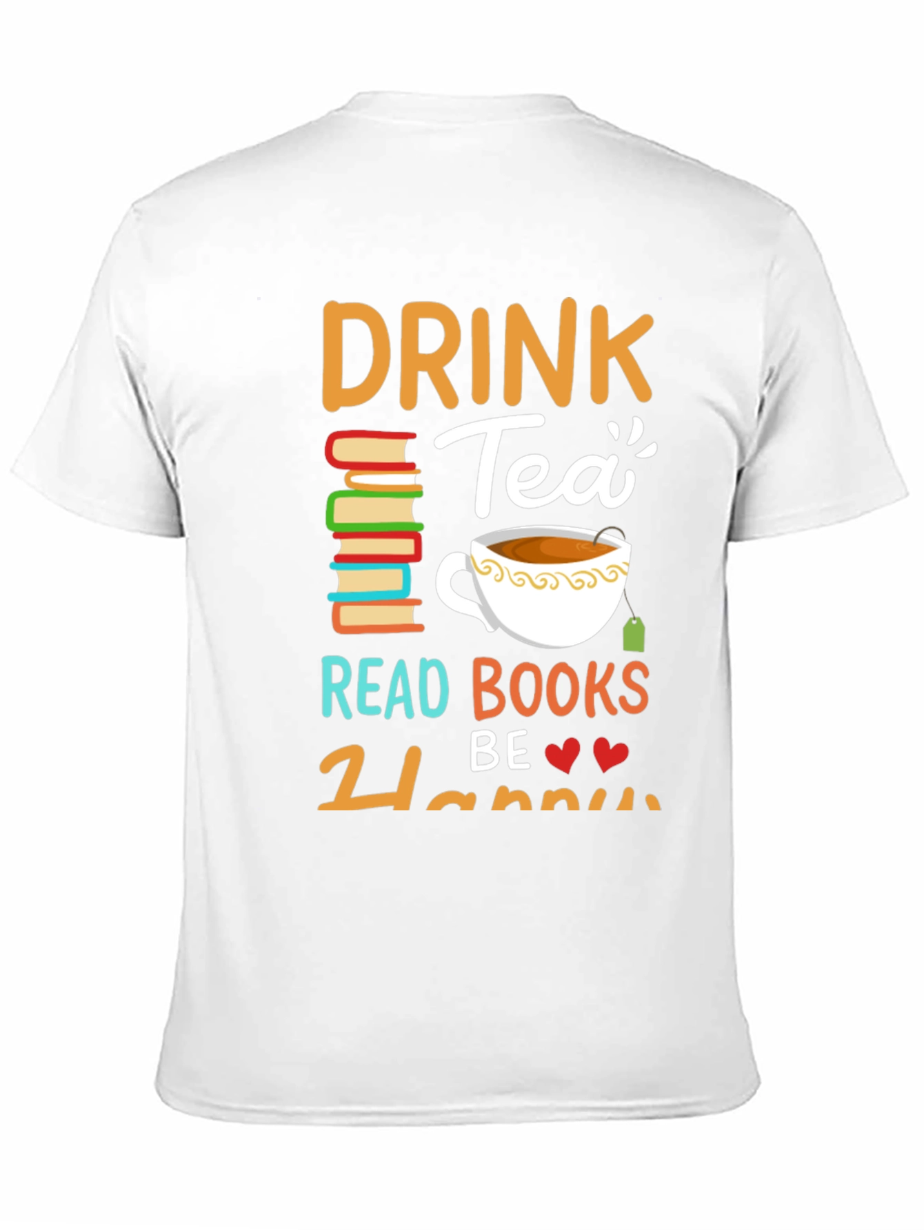 Drink Tea Read Books Be Happy T-Shirt