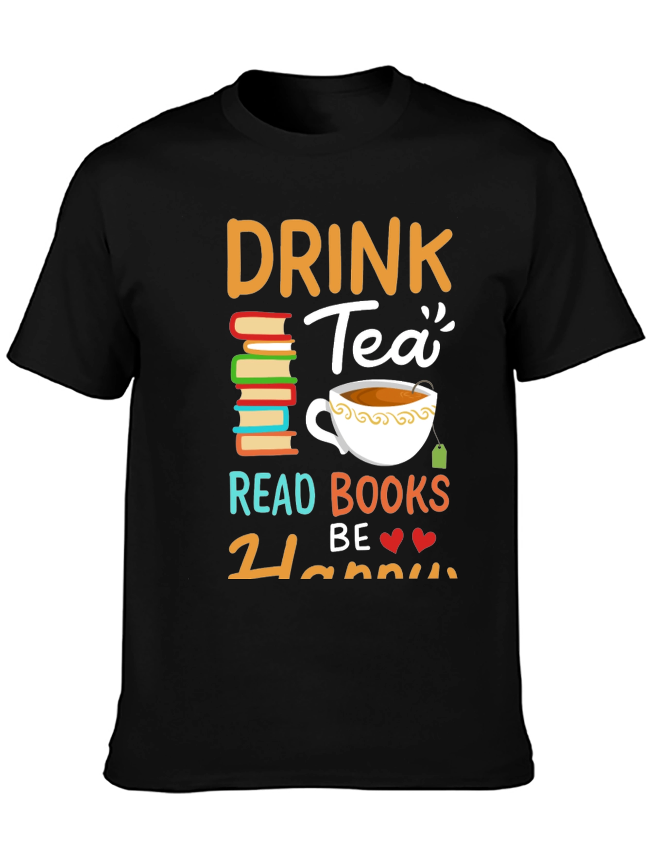 Drink Tea Read Books Be Happy T-Shirt
