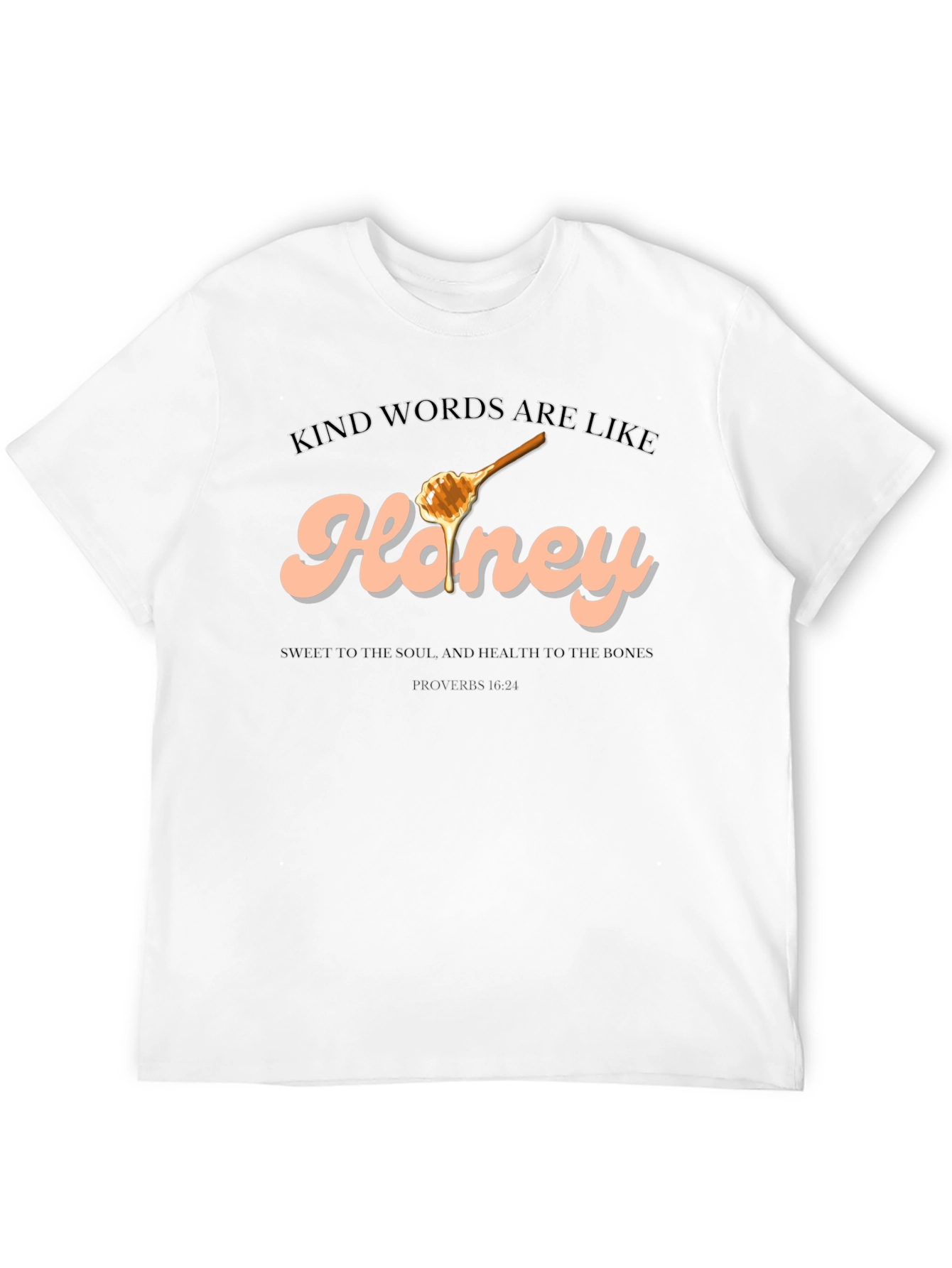 Kind Words are Like Honey T-Shirt