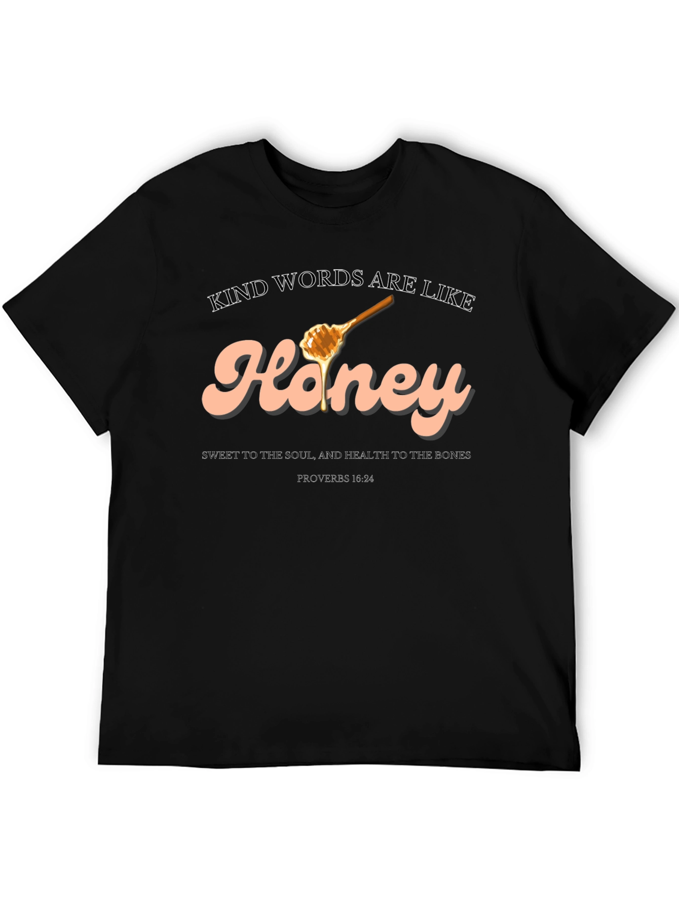 Kind Words are Like Honey T-Shirt