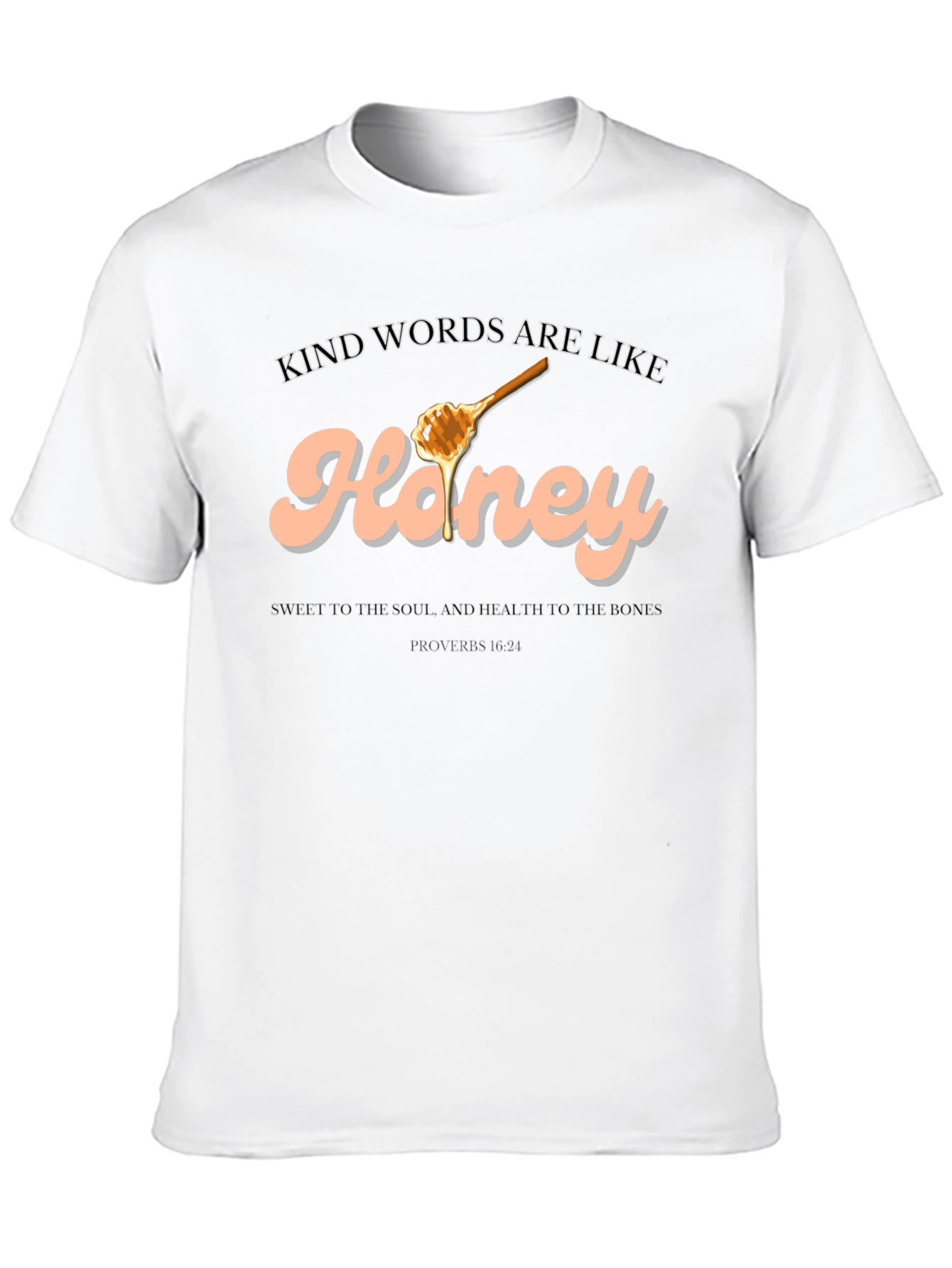 Kind Words are Like Honey T-Shirt