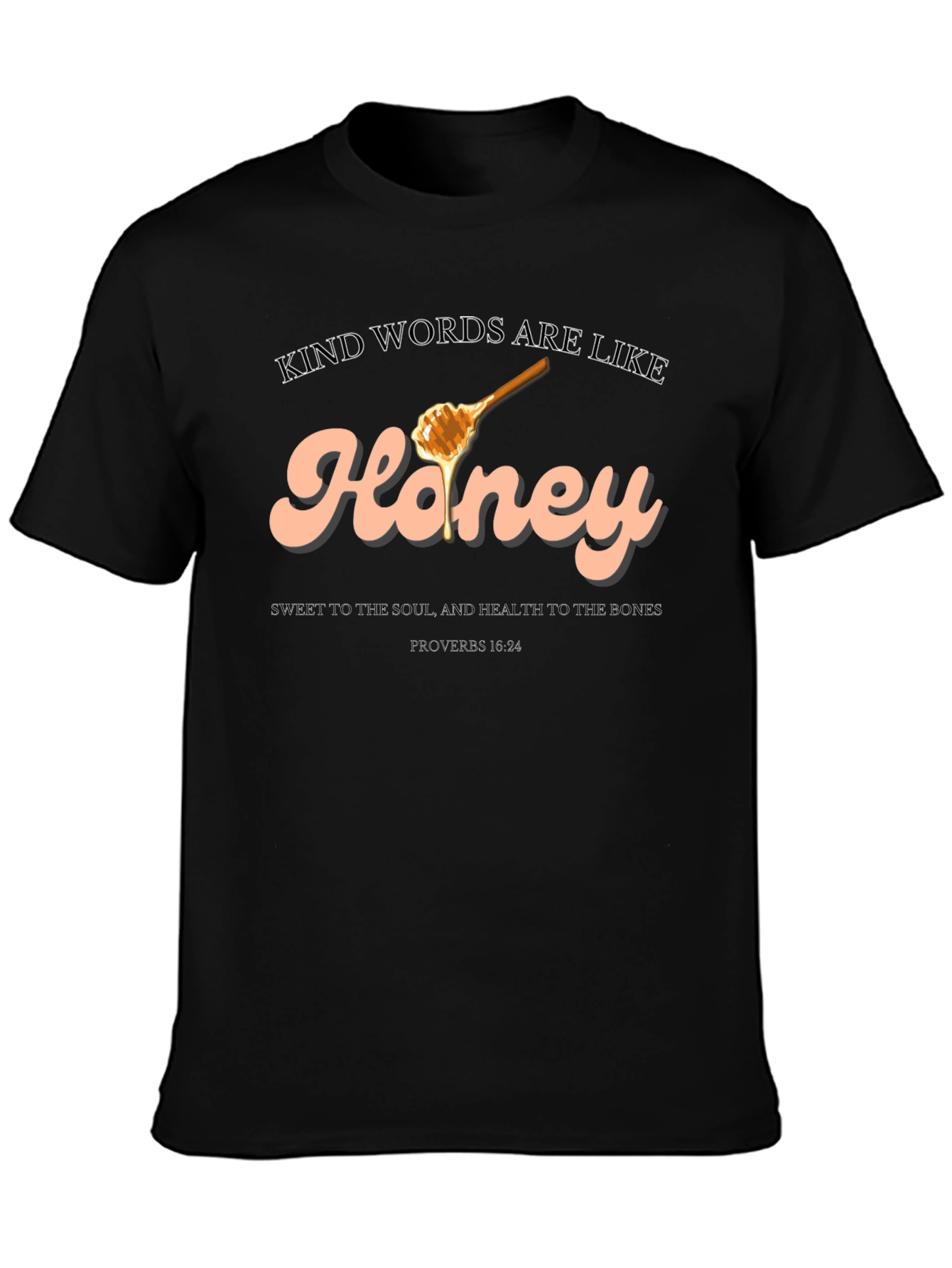 Kind Words are Like Honey T-Shirt