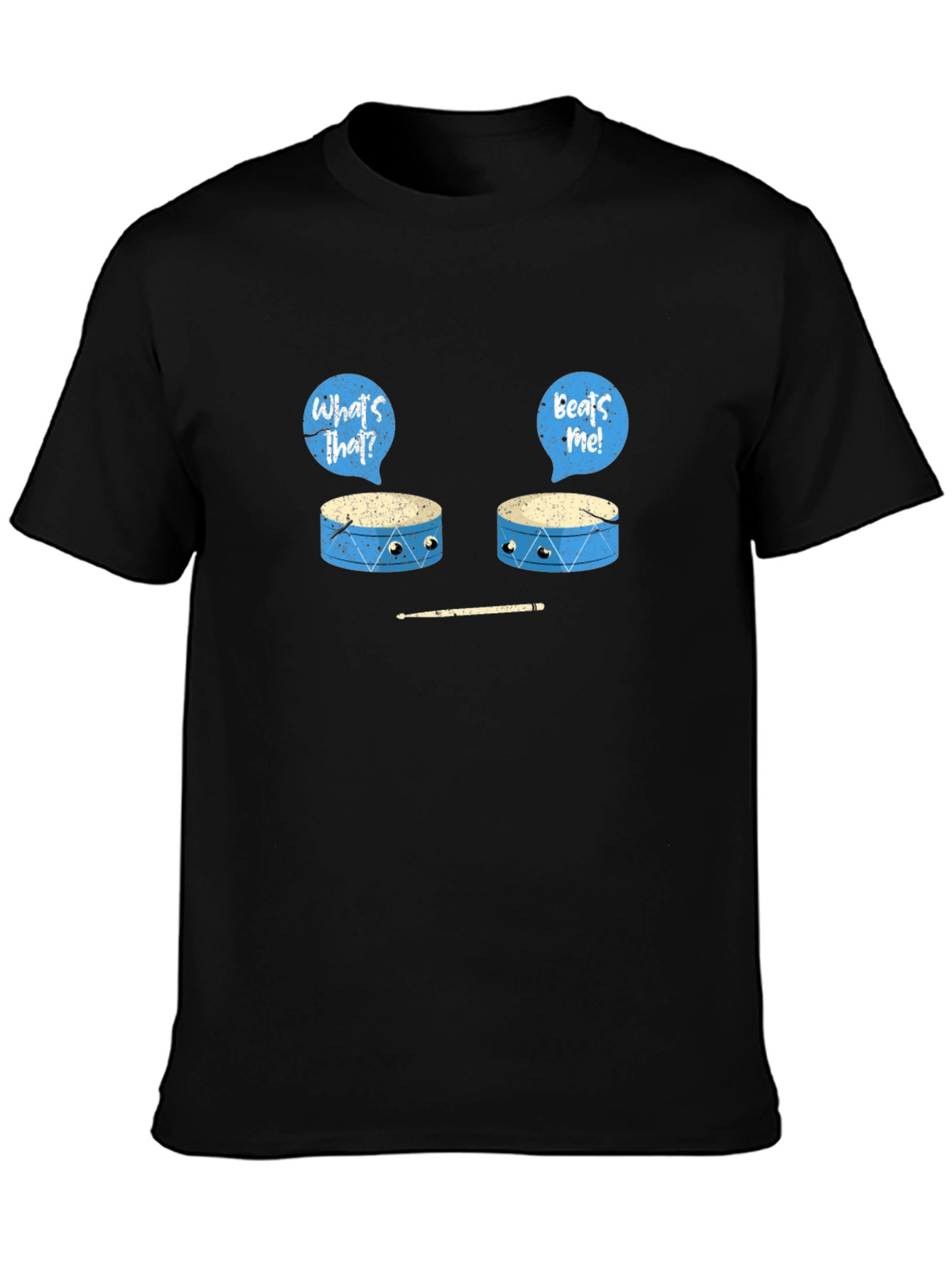 Funny Drum T-Shirt - Whats That Beats Me!