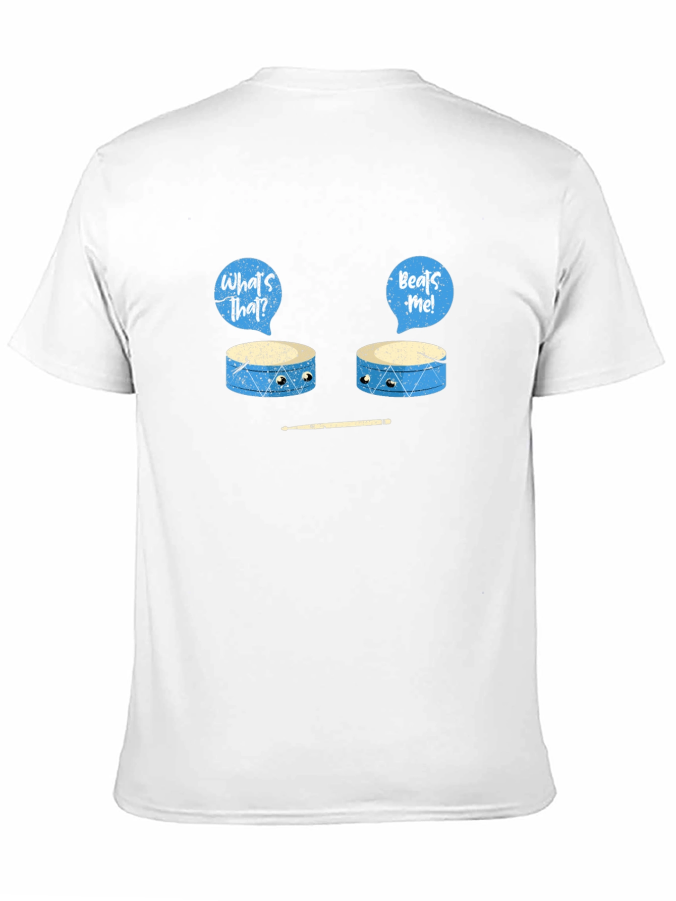 Funny Drum T-Shirt - Whats That Beats Me!