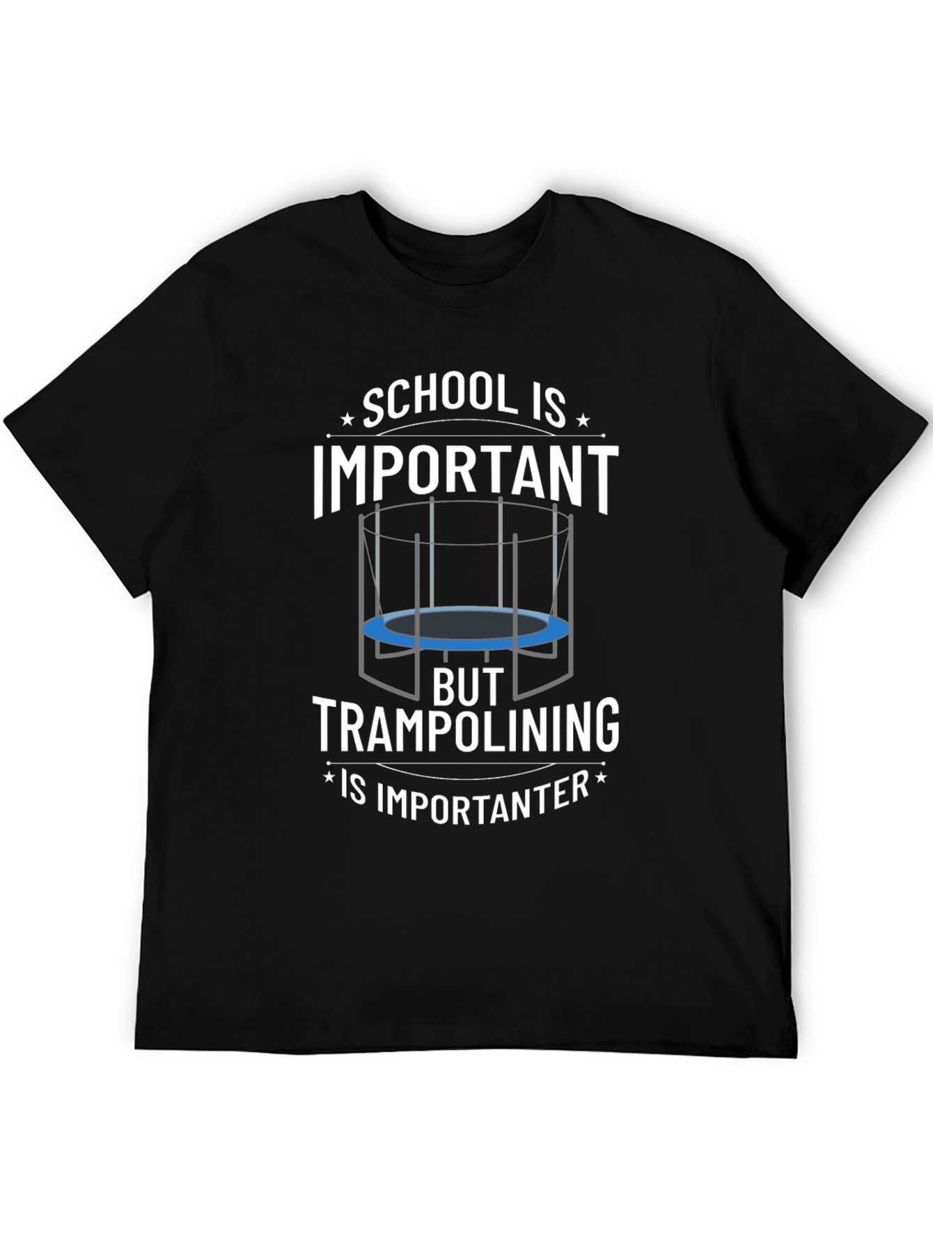School Important? Trampolining Is Importanter T-Shirt