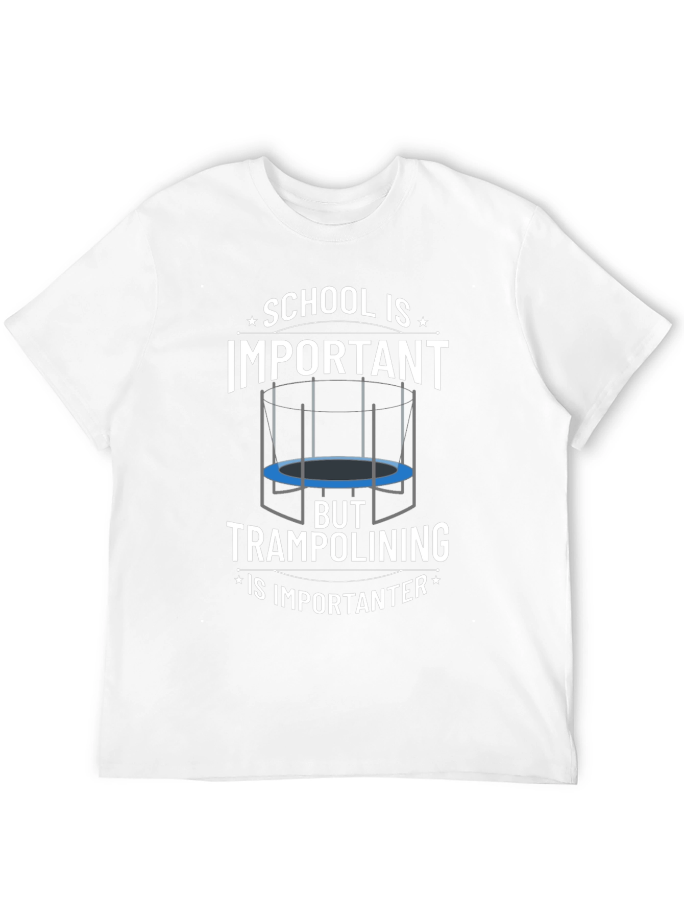 School Important? Trampolining Is Importanter T-Shirt