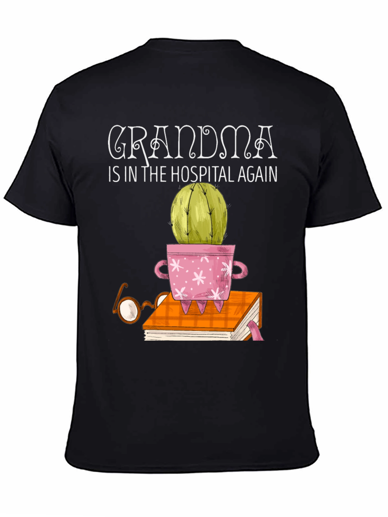Grandmas Hospital Cactus T-Shirt