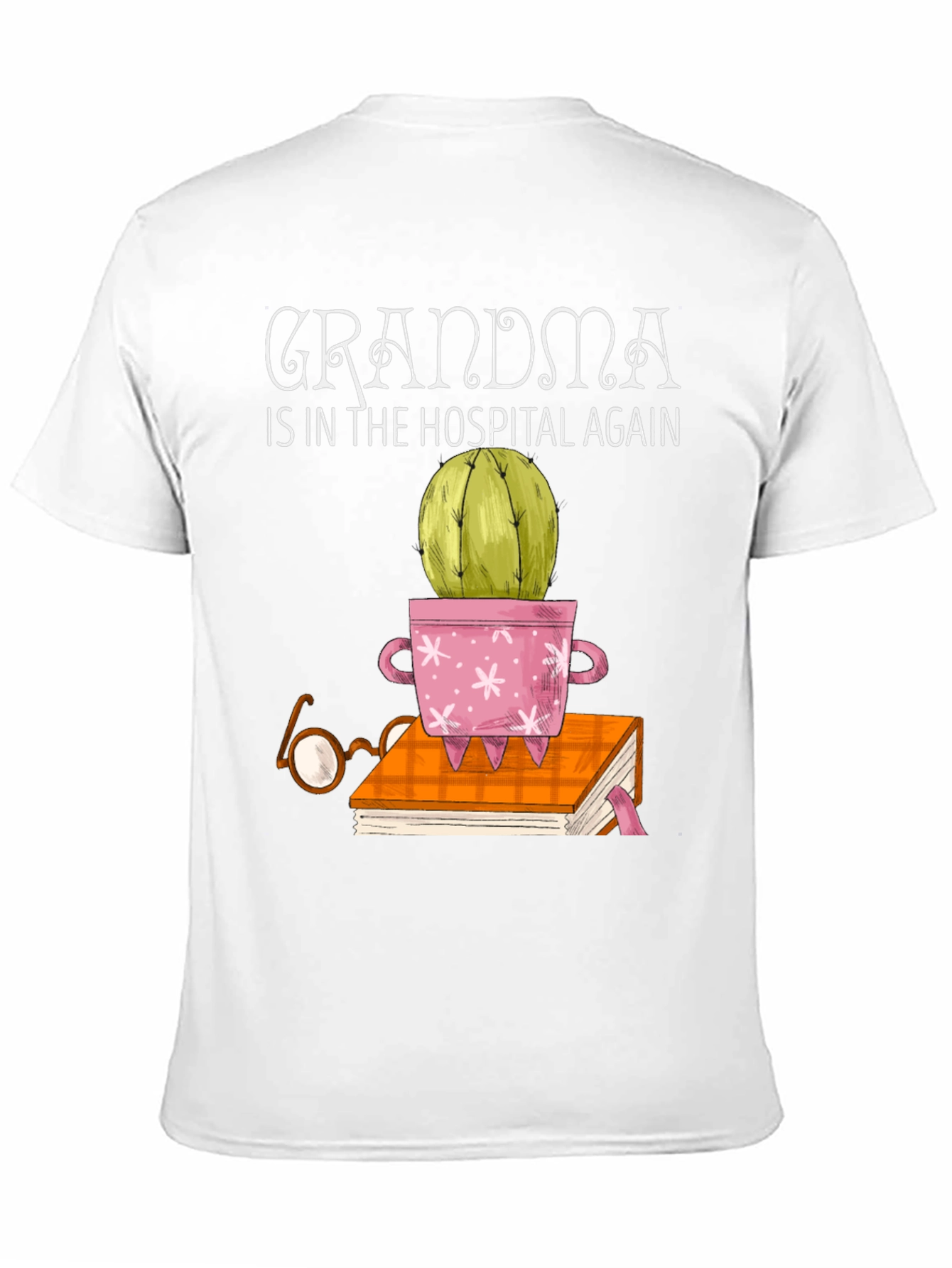 Grandmas Hospital Cactus T-Shirt