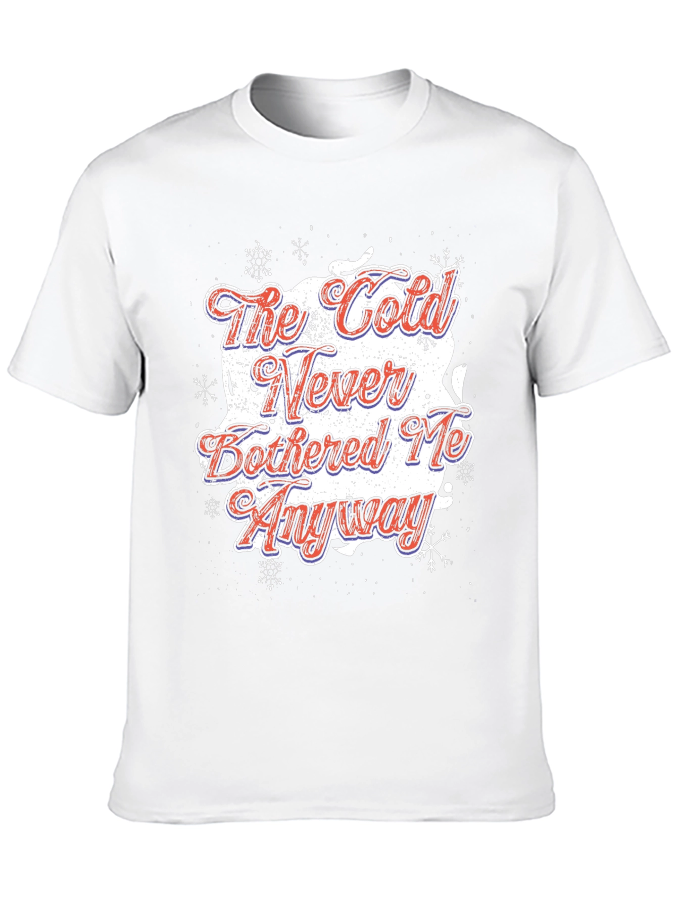 The Cold Never Bothered Me Anyway T-Shirt