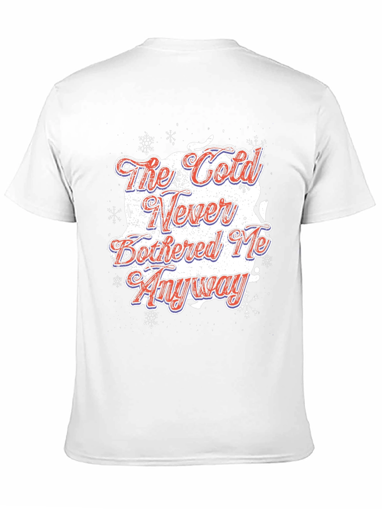 The Cold Never Bothered Me Anyway T-Shirt