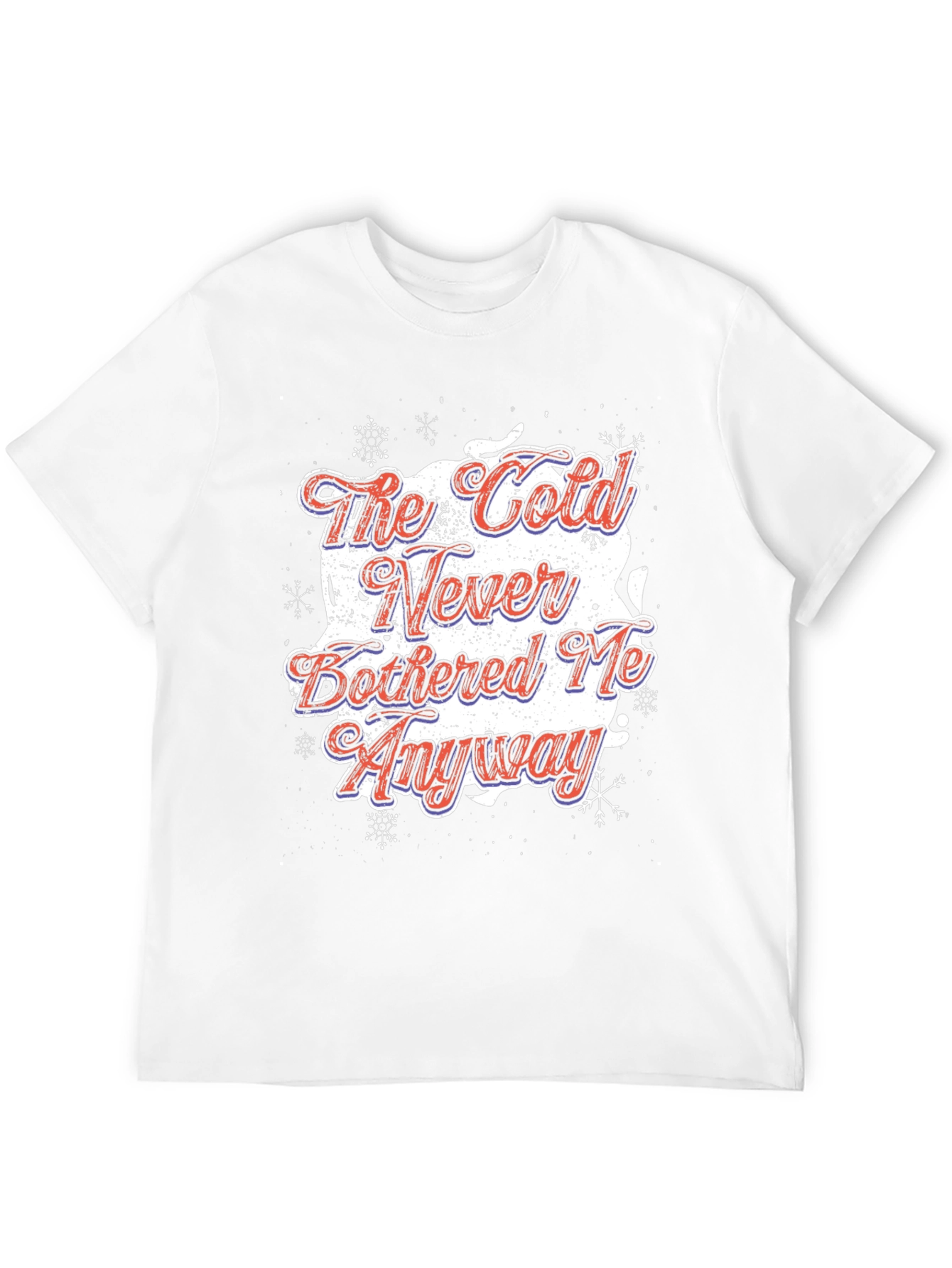The Cold Never Bothered Me Anyway T-Shirt