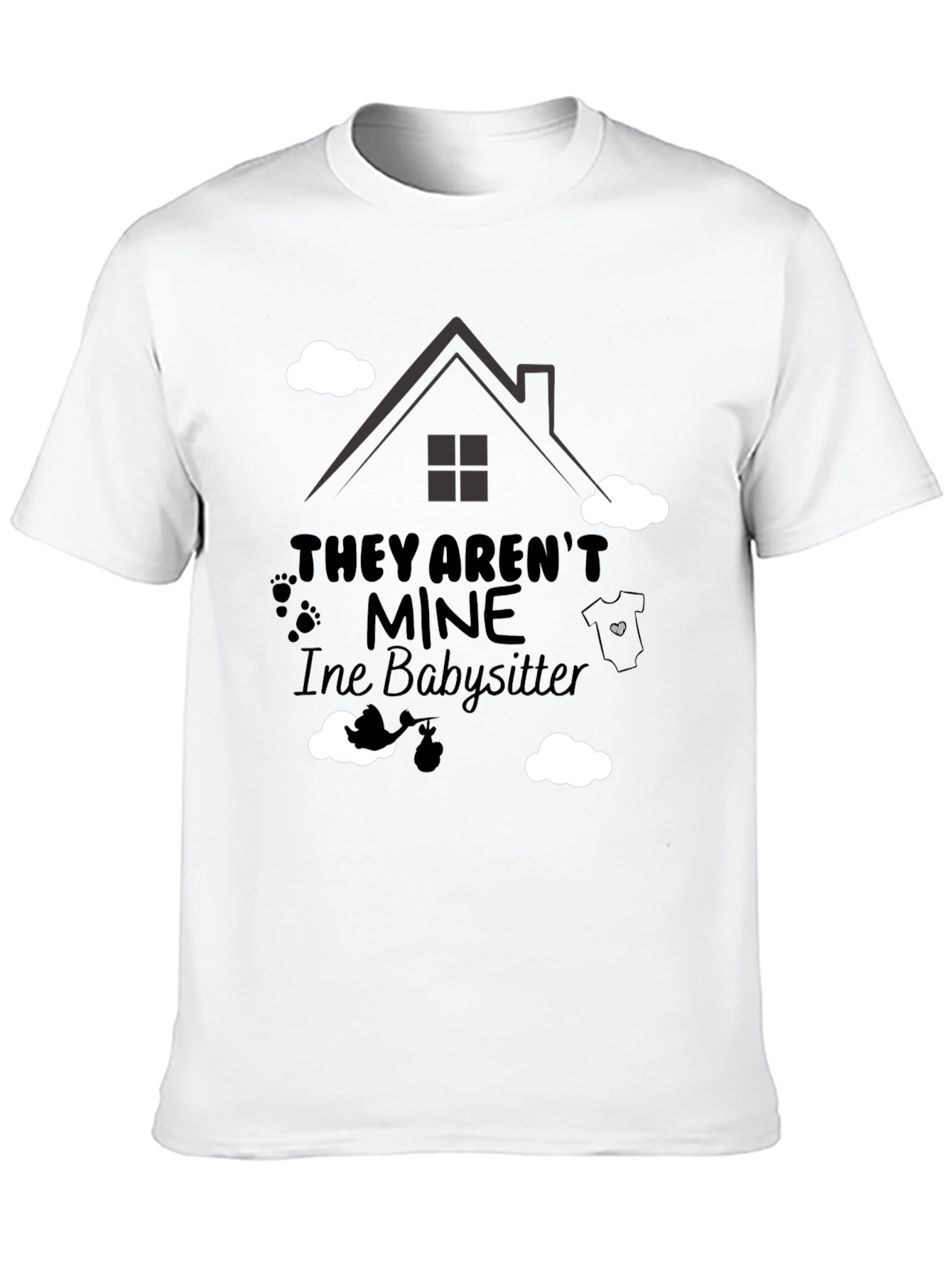 They Arent Mine Babysitter T-Shirt