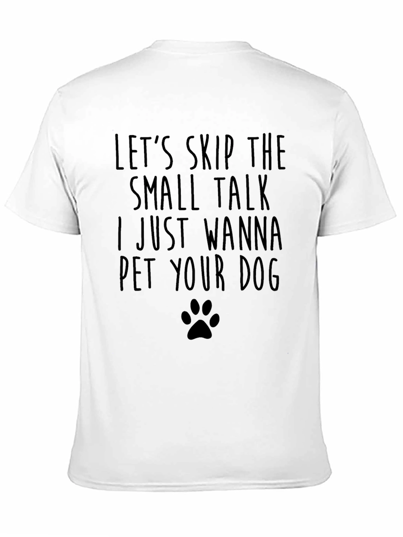 Funny Dog Lover T-Shirt - Skip the Small Talk
