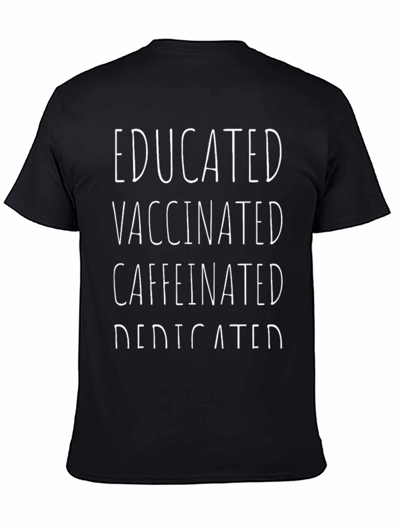 Educated Vaccinated Caffeinated Dedicated T-Shirt