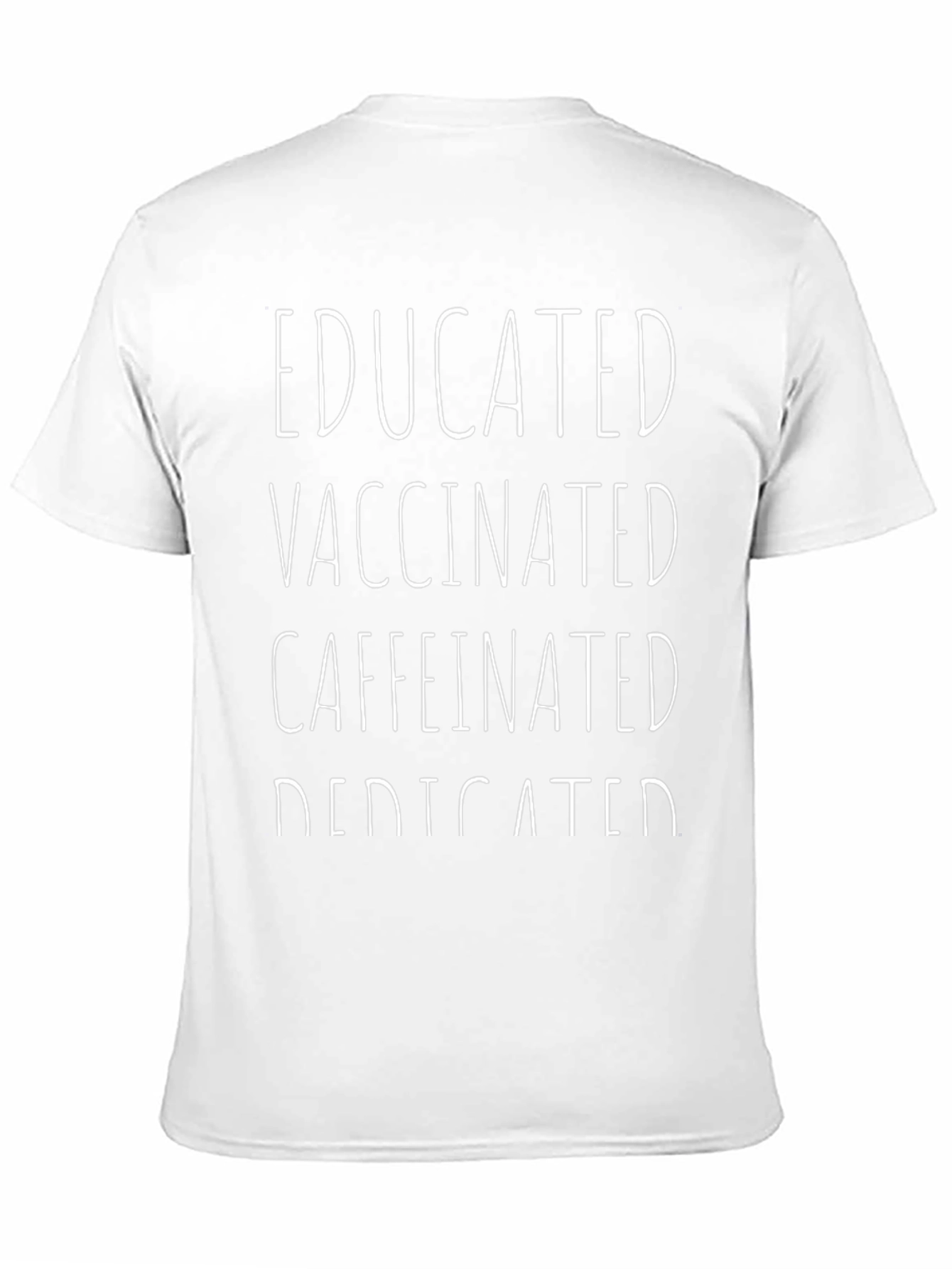 Educated Vaccinated Caffeinated Dedicated T-Shirt