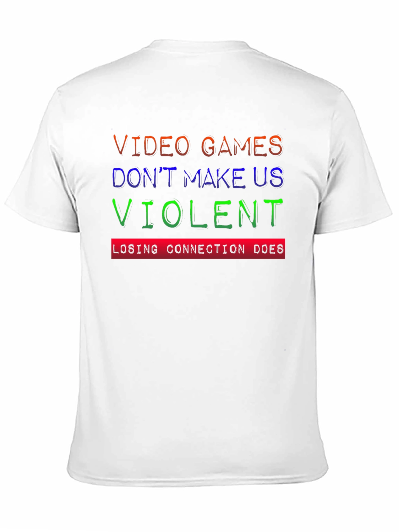Video Games Dont Make Us Violent T-Shirt